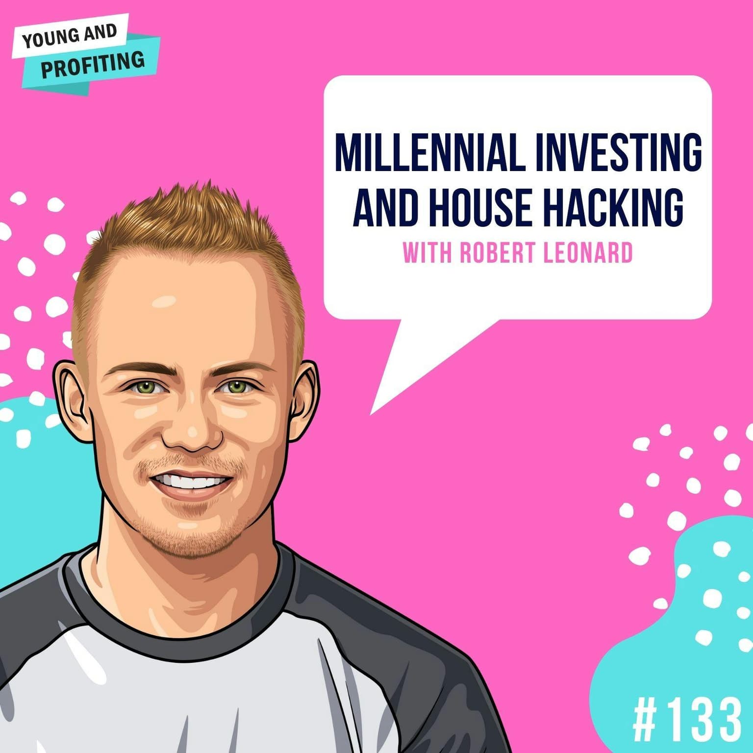 Robert Leonard: Millennial Investing and House Hacking | E133 artwork