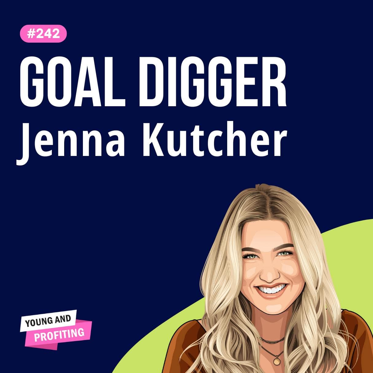 Jenna Kutcher: Redefining Success, Finding Rest in a Hustle Culture, and Building a Business That ACTUALLY Fulfills You | Entrepreneurship E242 artwork
