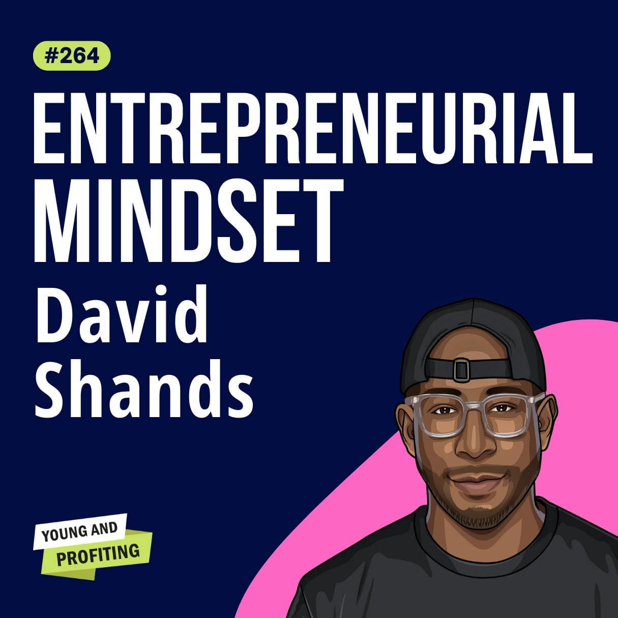 David Shands: The Entrepreneurial Mindset, How to Build a Loyal Community and Hone Your Niche for Massive Success | Entrepreneurship E264 artwork
