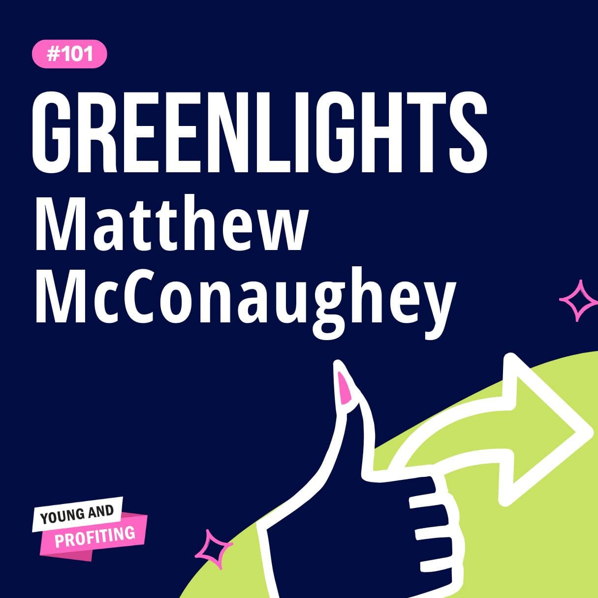 YAPClassic: Matthew McConaughey on Developing Confidence and Turning Red Lights into Green Lights | Human Behavior artwork