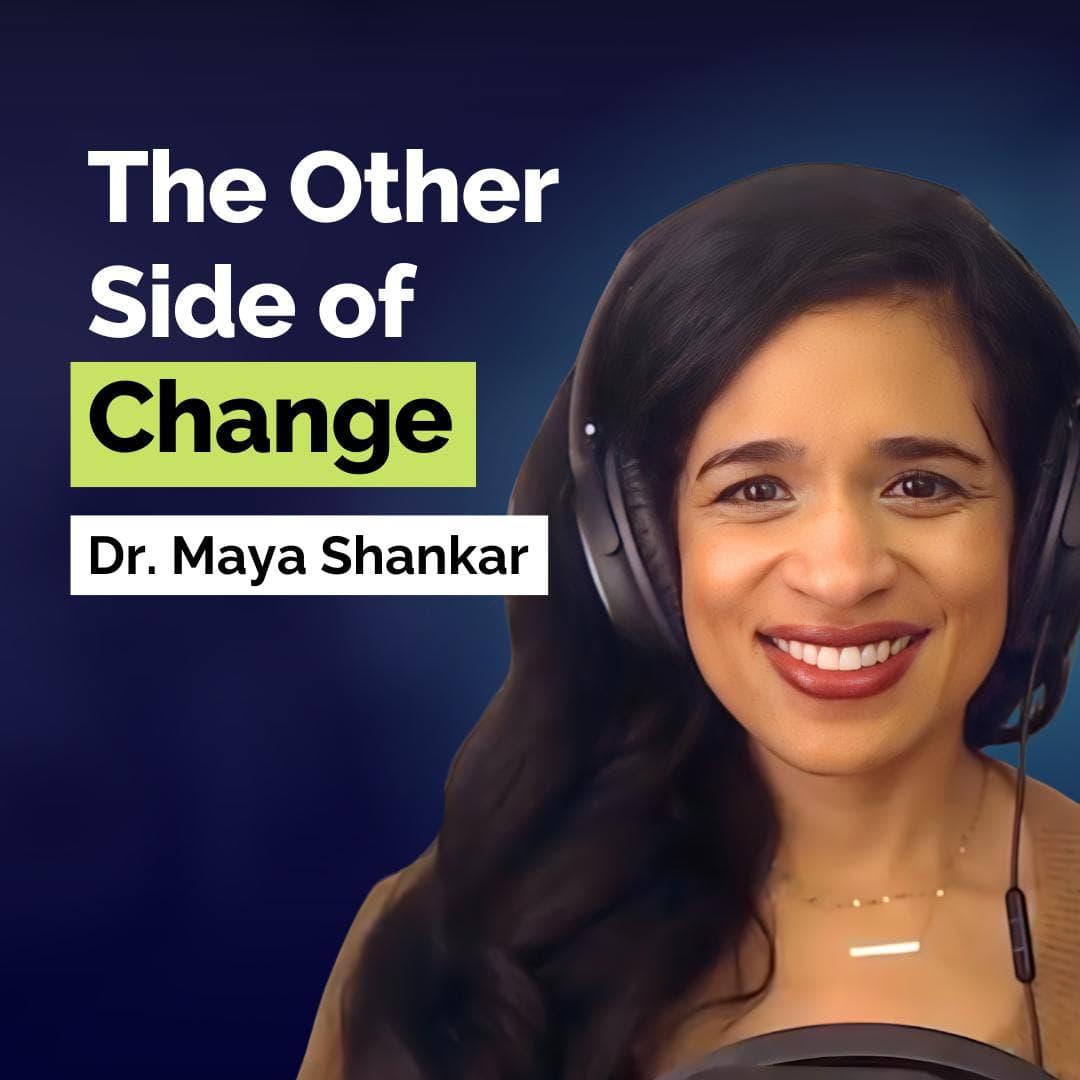 Dr. Maya Shankar: Transform Your Mindset to Navigate Life’s Biggest Changes in 2026 | Human Behavior | E381 artwork