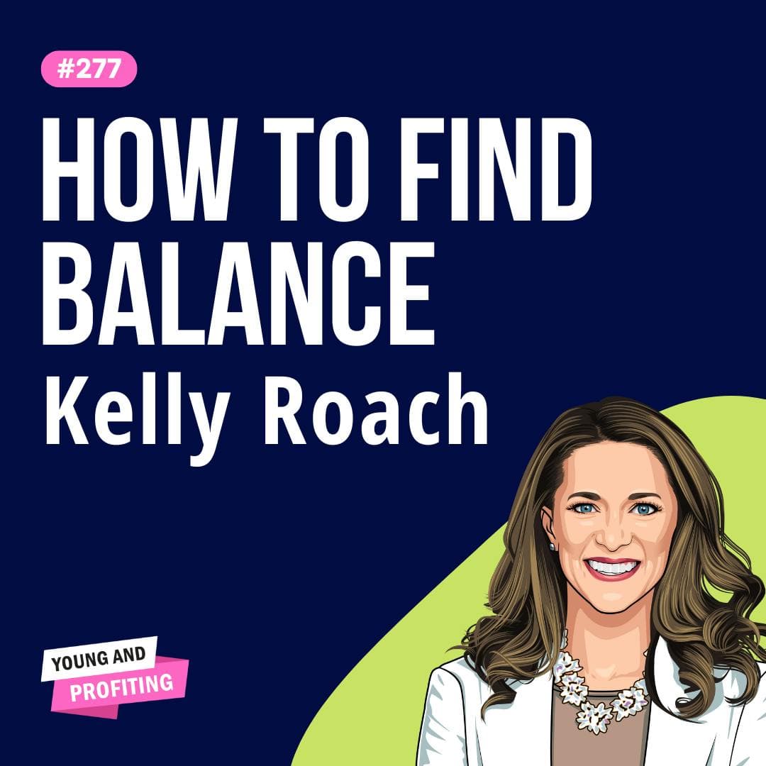 Kelly Roach: Designing a Balanced Life for Family-Focused Entrepreneurs | Entrepreneurship E277 artwork