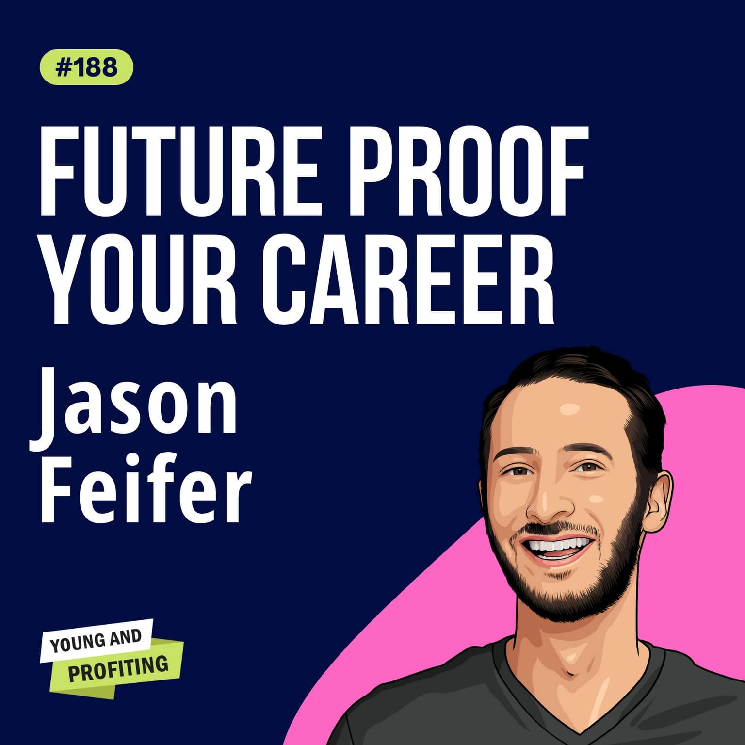 Jason Feifer: Future-Proof Your Career and Unlock Opportunities with the Entrepreneur's Mindset | Entrepreneurship | E188 artwork