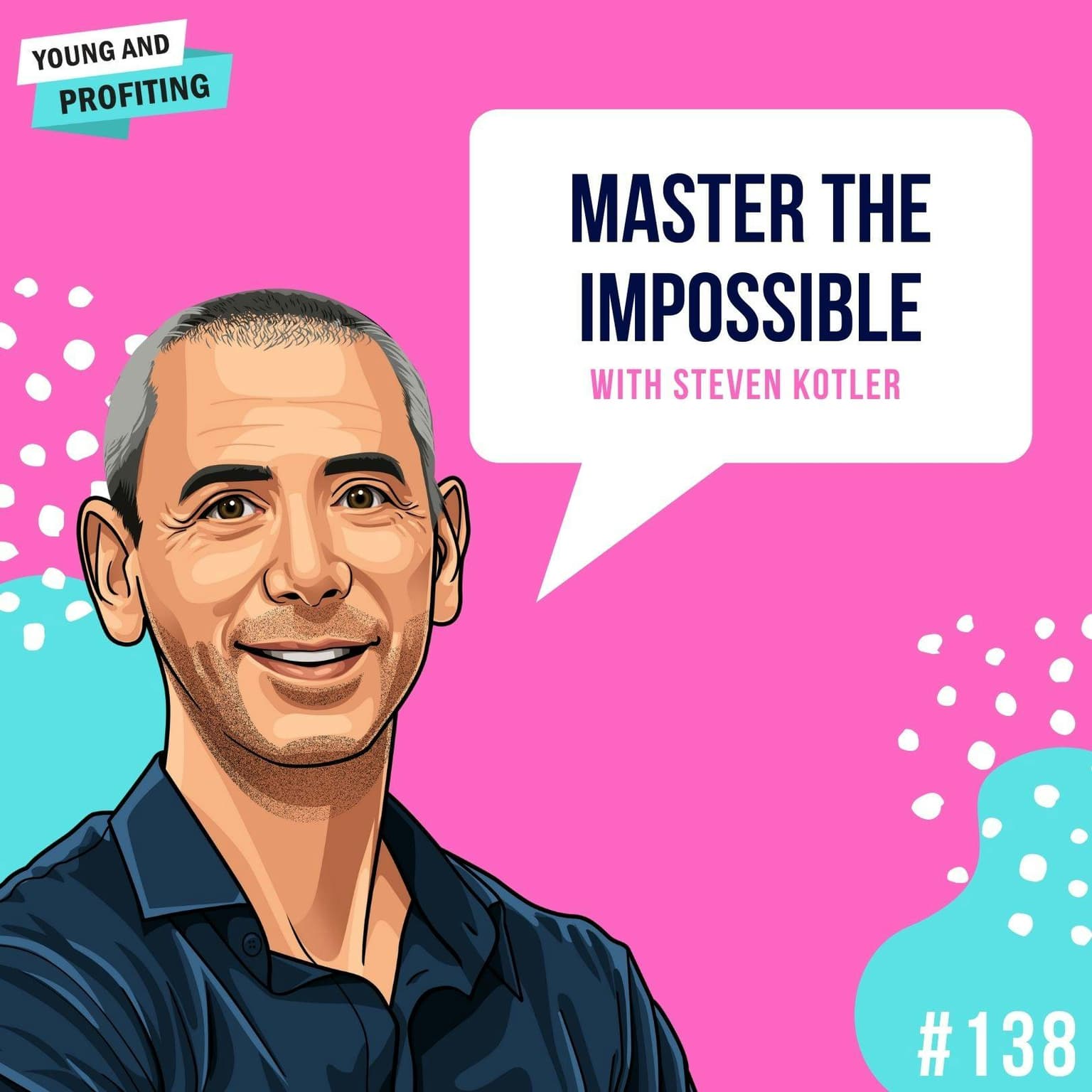 Steven Kotler: Master the Impossible | E138 artwork