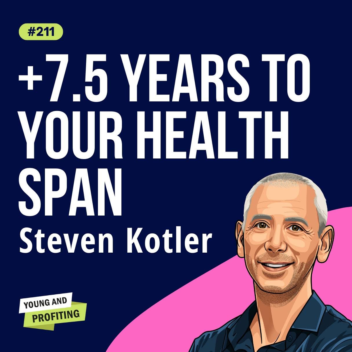 Steven Kotler: Peak Performance Aging, How to Stay at the Top of Your Game in Your 30s, 40s, 50s, and Beyond | Mental Health | E211 artwork