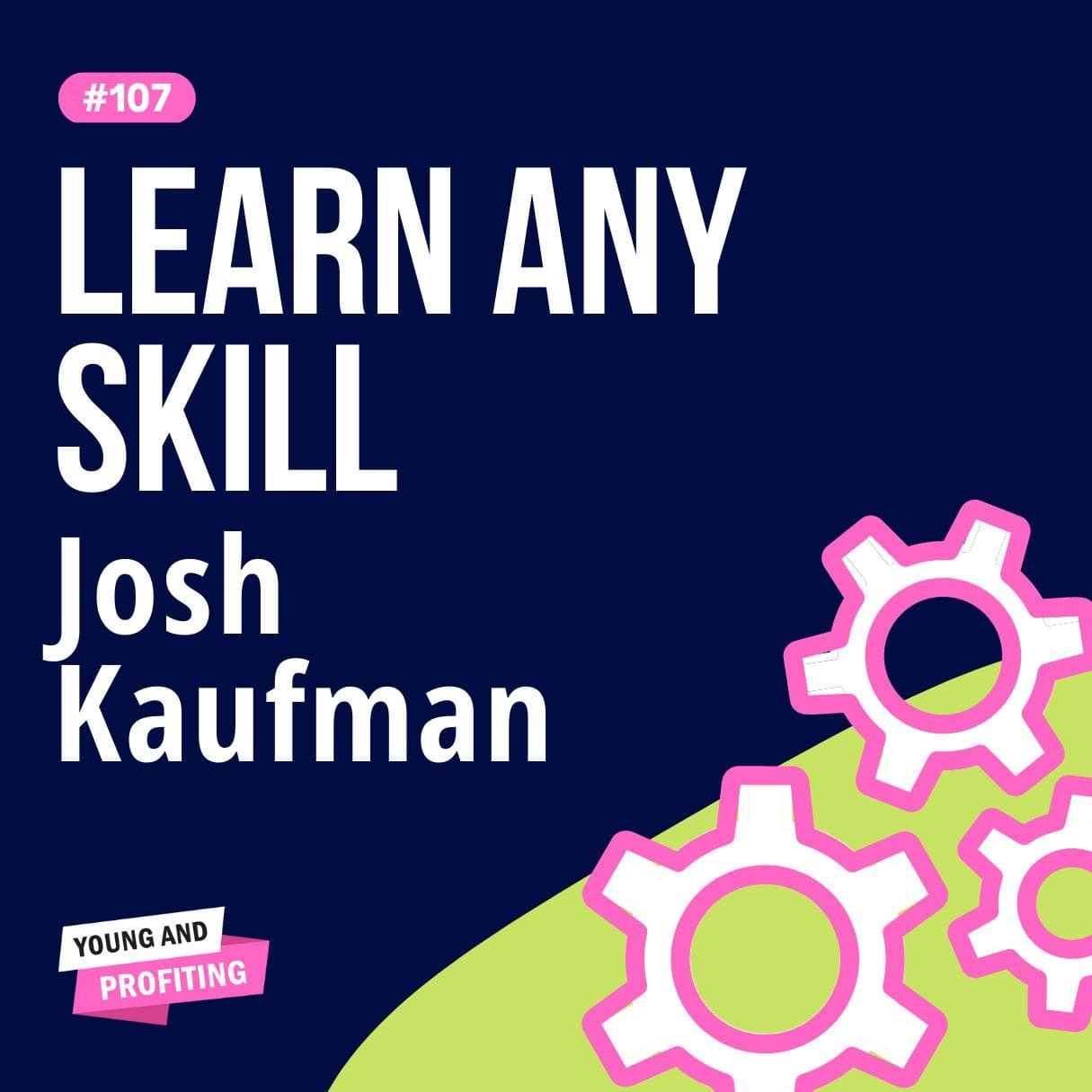 Josh Kaufman Teaches How to Acquire Any Skill in Just 20 Hours | Productivity | YAPClassic artwork