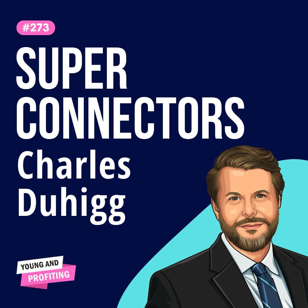 Charles Duhigg: Become a Superconnector, How to Build Lasting Relationships That Matter | Human Behavior E273 artwork