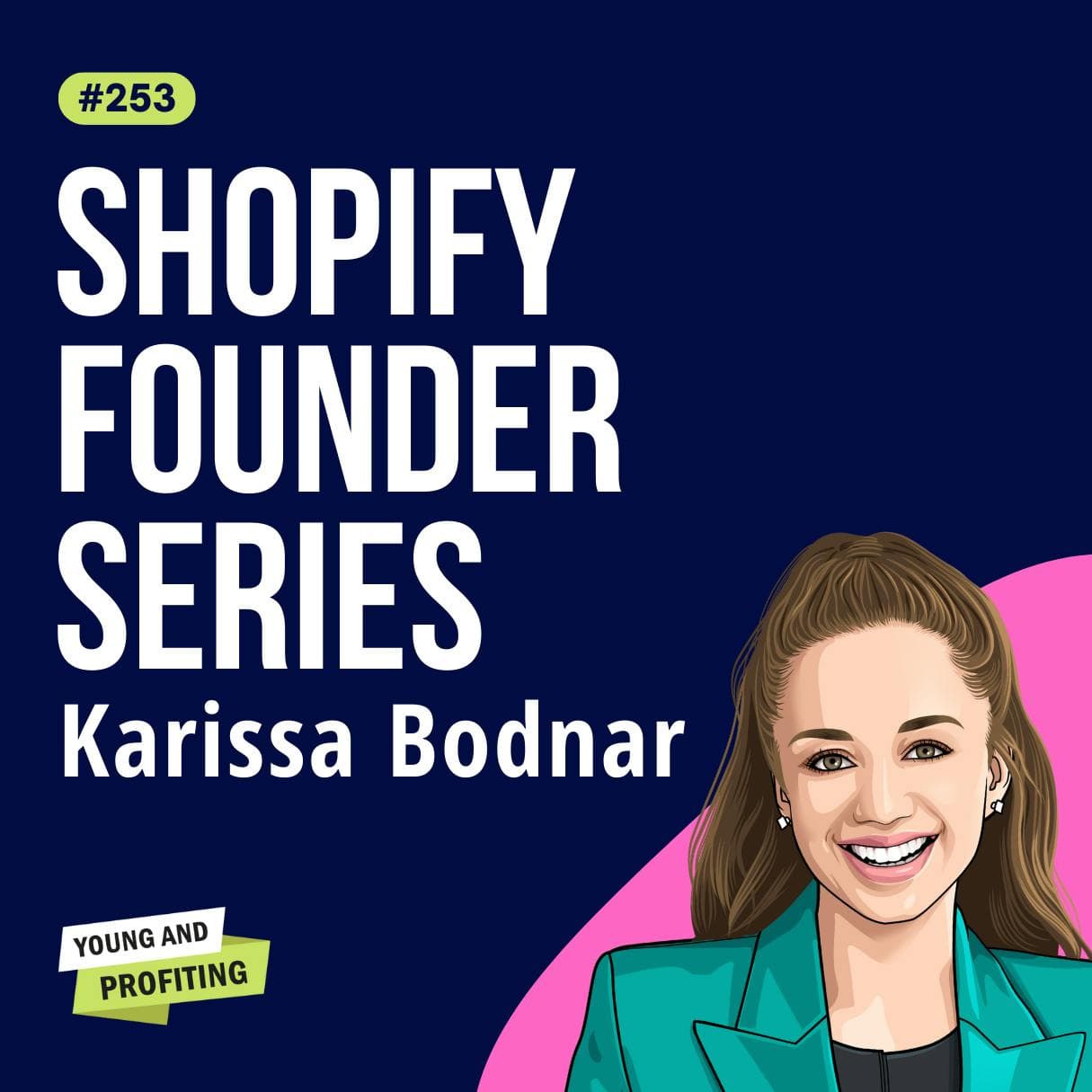 Karissa Bodnar, Thrive Causemetics Founder: Entrepreneurship Gave Me The Freedom To Donate $150M in Value to Over 500 Charities | Entrepreneurship E253 artwork