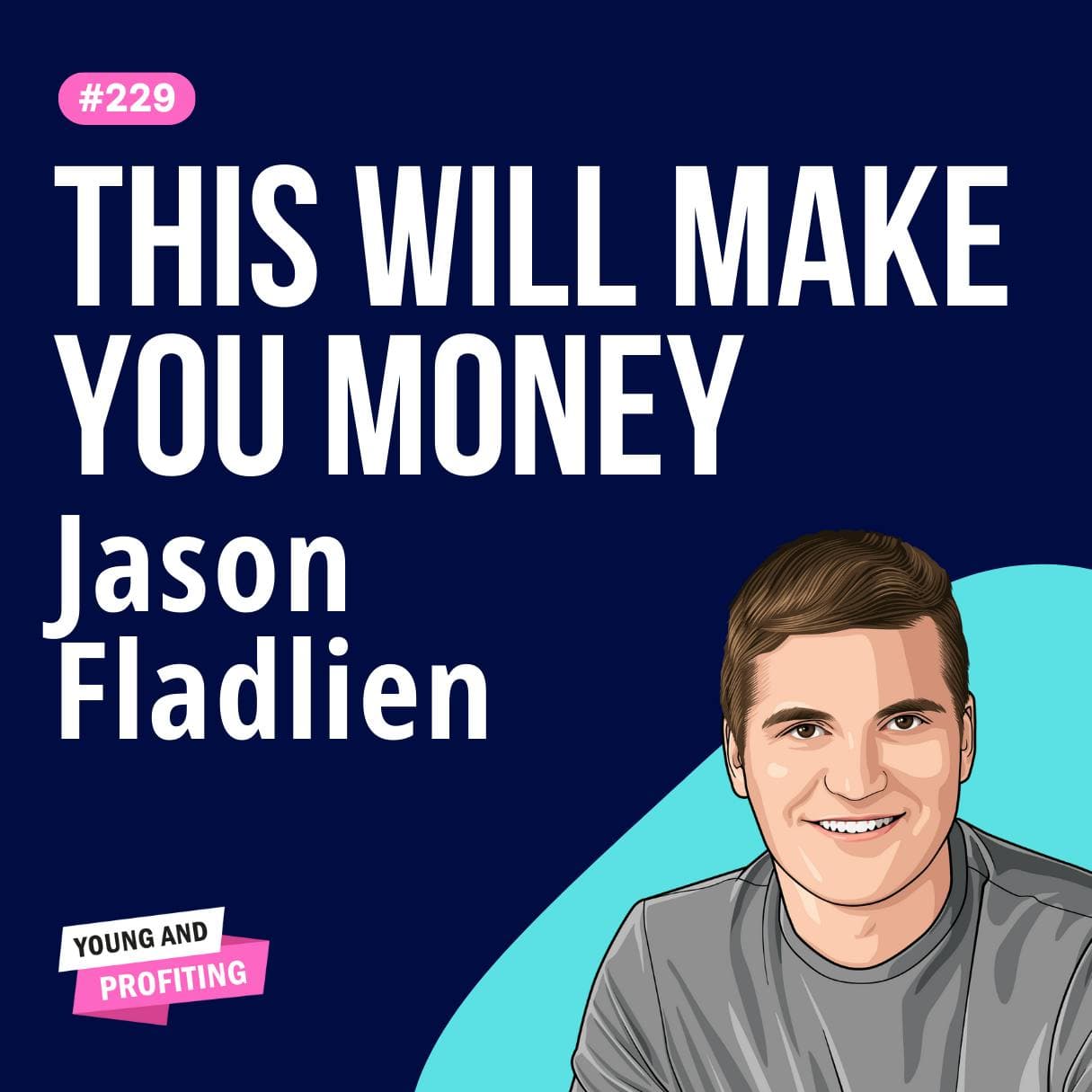 Jason Fladlien: The Quarter-Billion-Dollar Webinar Man Reveals His Best Marketing and Sales Secrets | Marketing E229 | Part 1 artwork