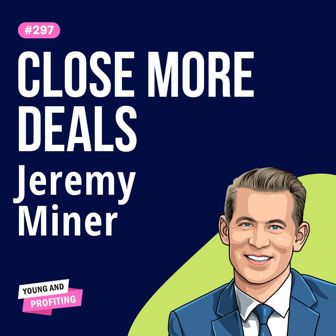 Jeremy Miner: The Neuroscience of Selling, Master the Secrets to Effortless Sales | Human Behavior E297 artwork