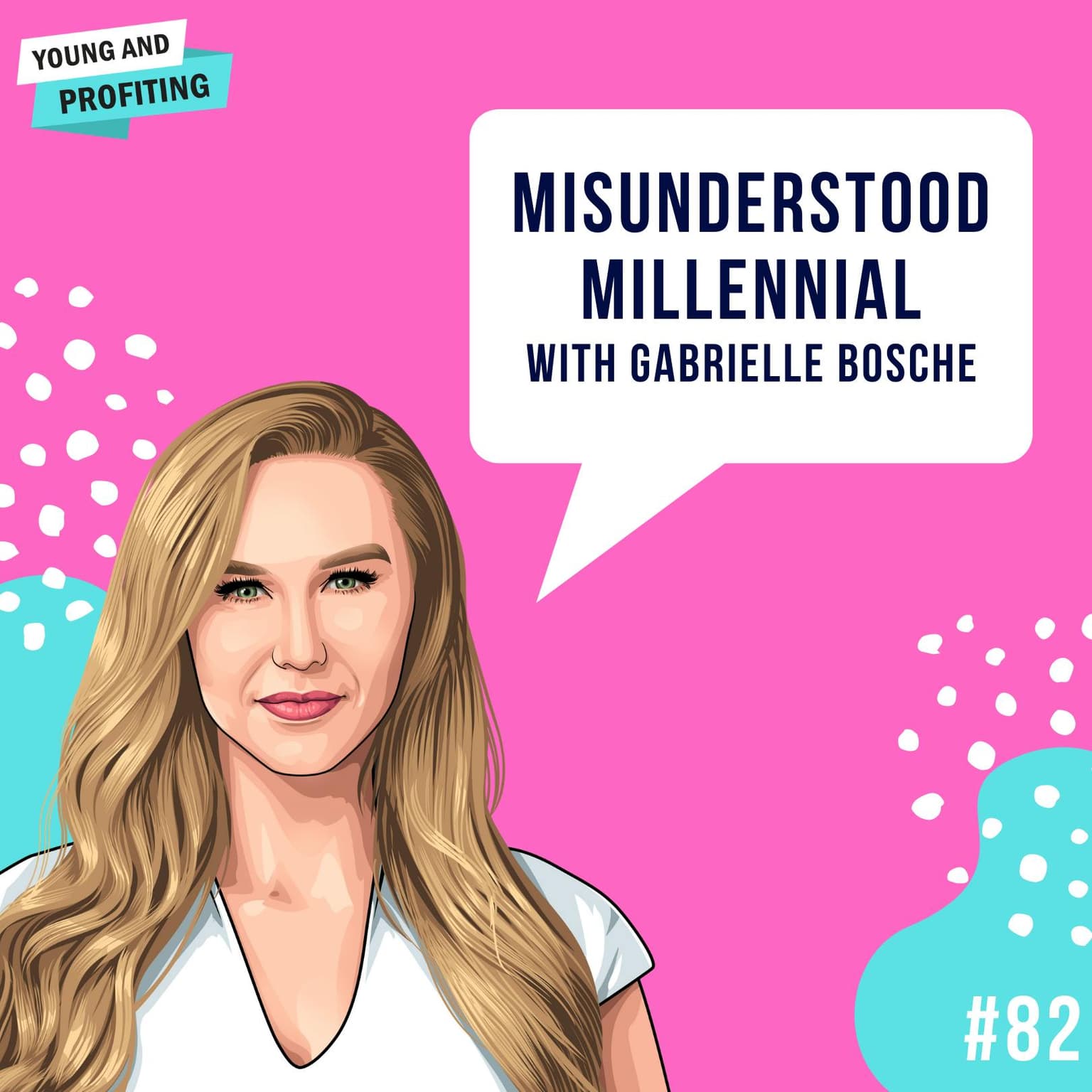 Gabrielle Bosche: The Misunderstood Millennial | Human Behavior | E82 artwork