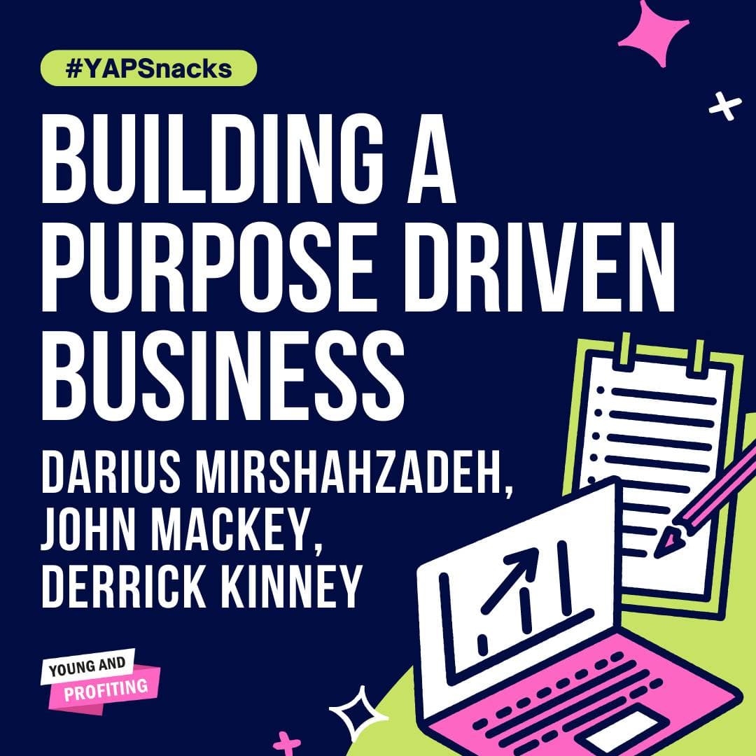 Building a Purpose-Driven Business | Entrepreneurship | YAPSnacks artwork