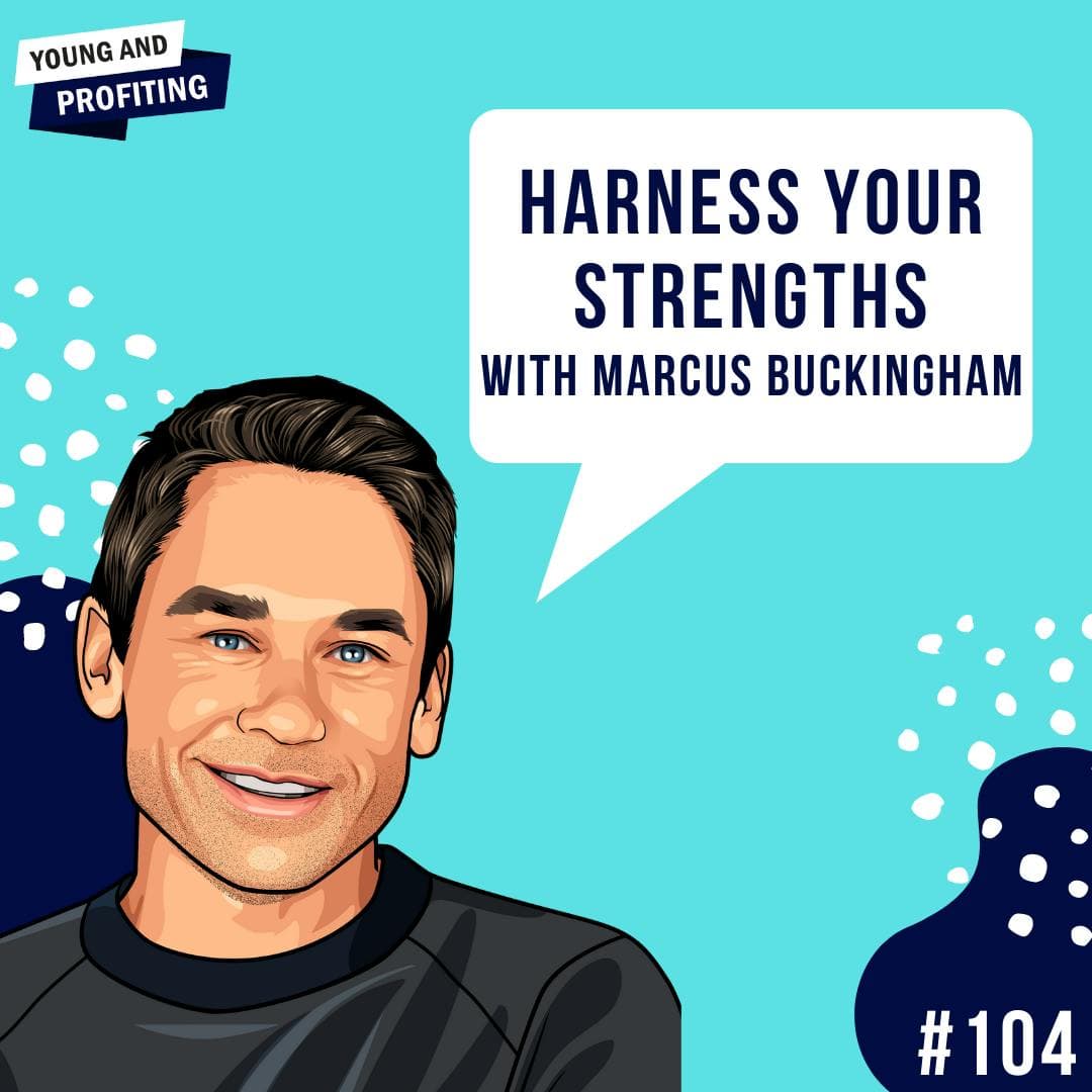 Marcus Buckingham: Harness Your Strengths | Leadership | E104 artwork