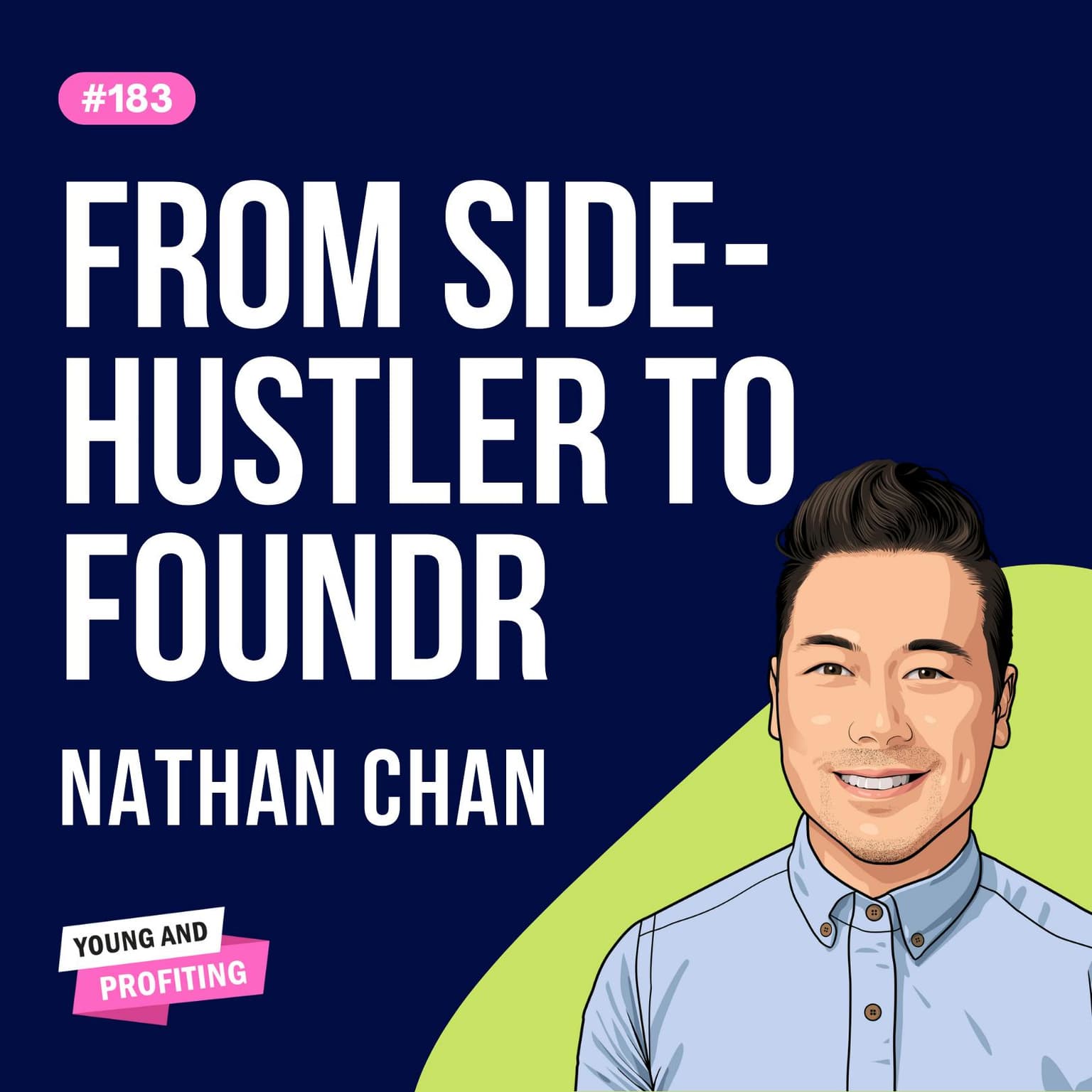 Nathan Chan: The Founders Blueprint | Entrepreneurship | E183 artwork