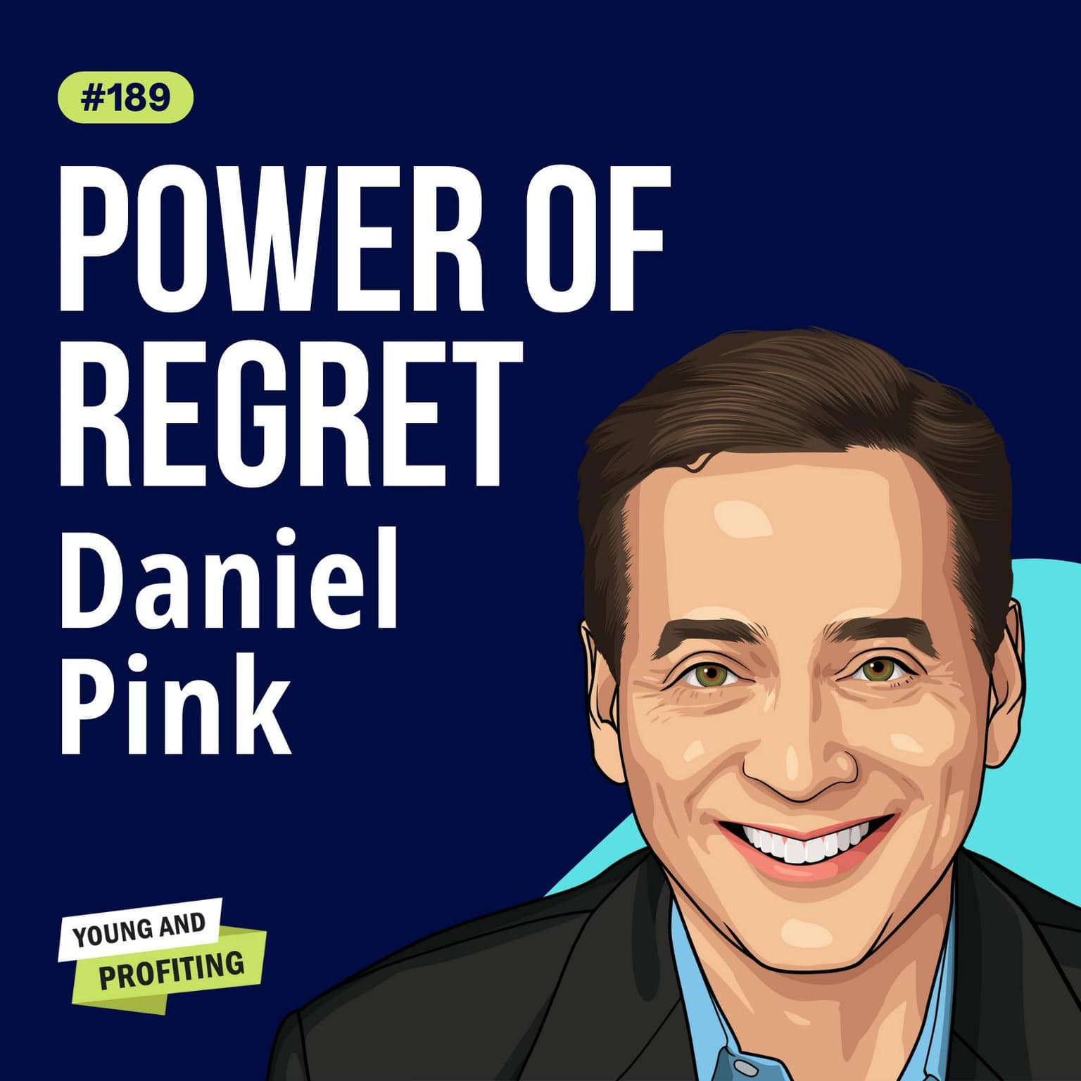 Daniel Pink: Turn Regrets Into Gold, Understand Your Emotions, and Live Your Best Life | Mental Health | E189 artwork
