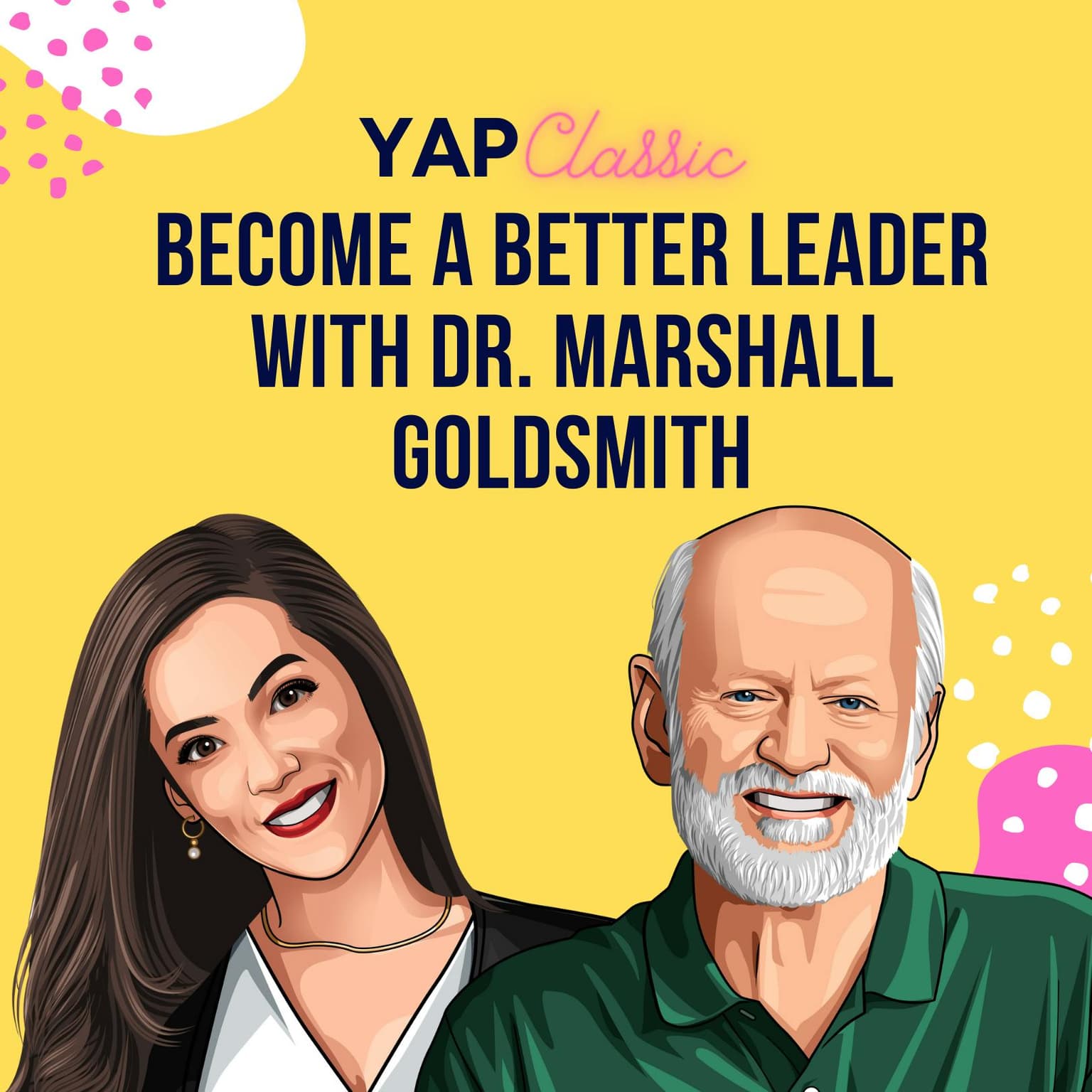 YAPClassic: Dr. Marshall Goldsmith on Becoming a Better Leader artwork