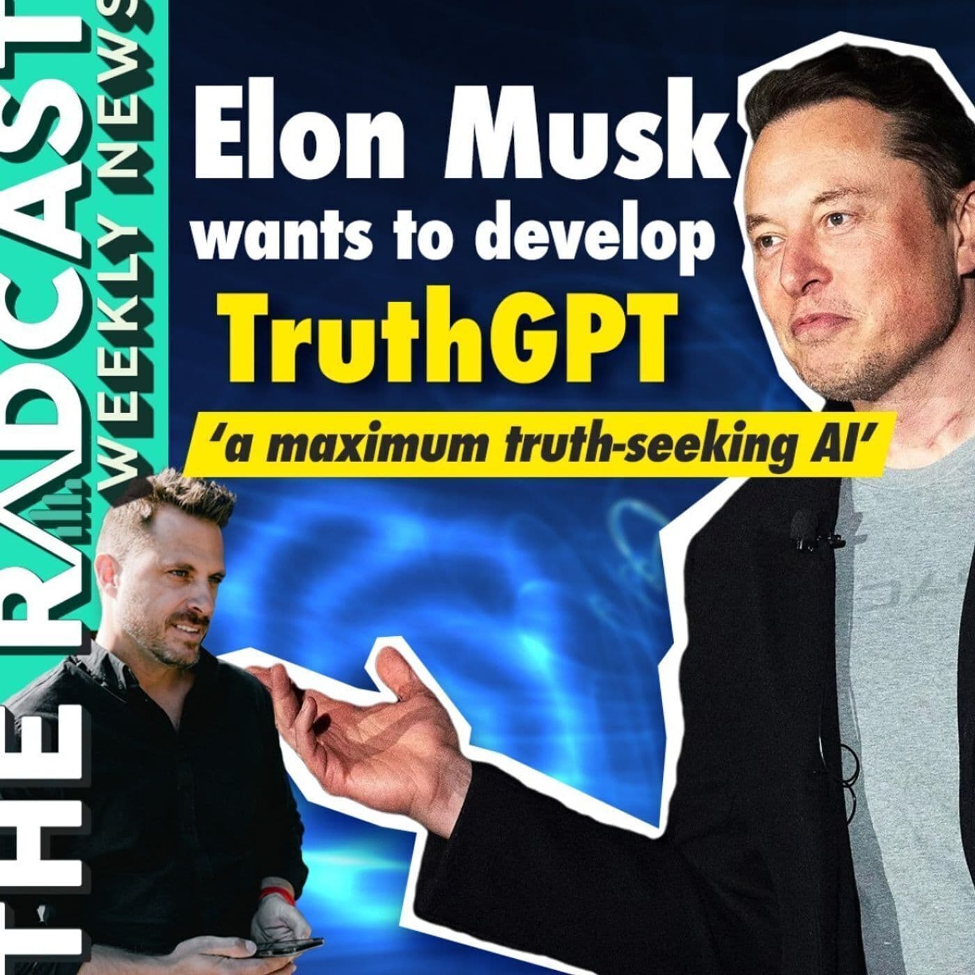 The Week of April 21, 2023 Marketing and Business News: Elon Musk wants to develop TruthGPT artwork