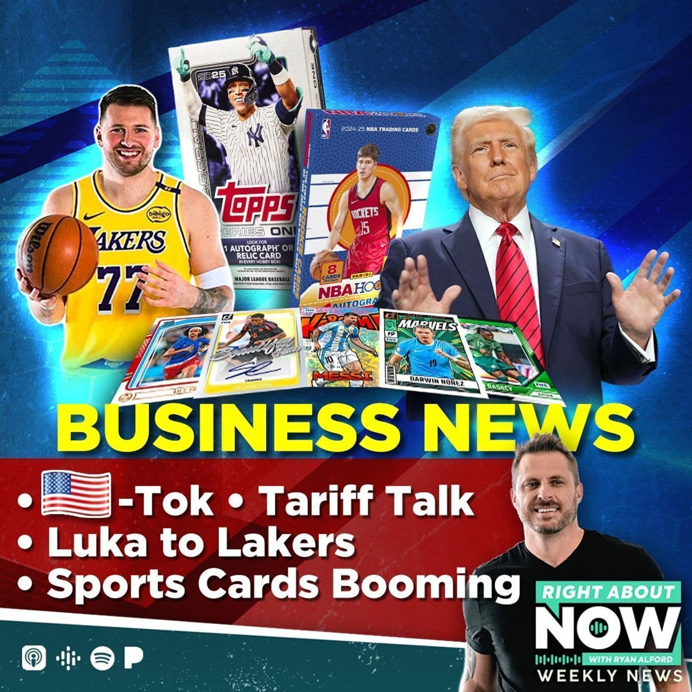 Business News -US -Tok - Tariff Talk - Luka to Lakers - Sports Cards Booming artwork