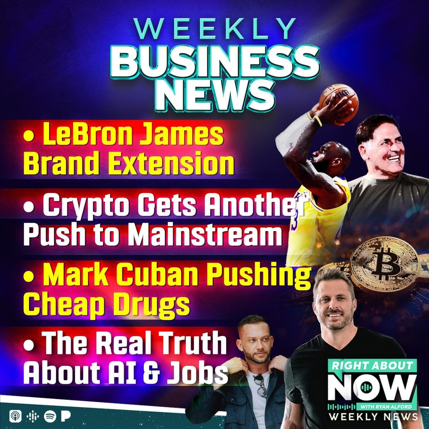 The Real Truth About AI & Jobs - LeBron James Brand Extension - Mark Cuban Pushing Cheap Drugs - Crypto Gets Another Push to Mainstream artwork