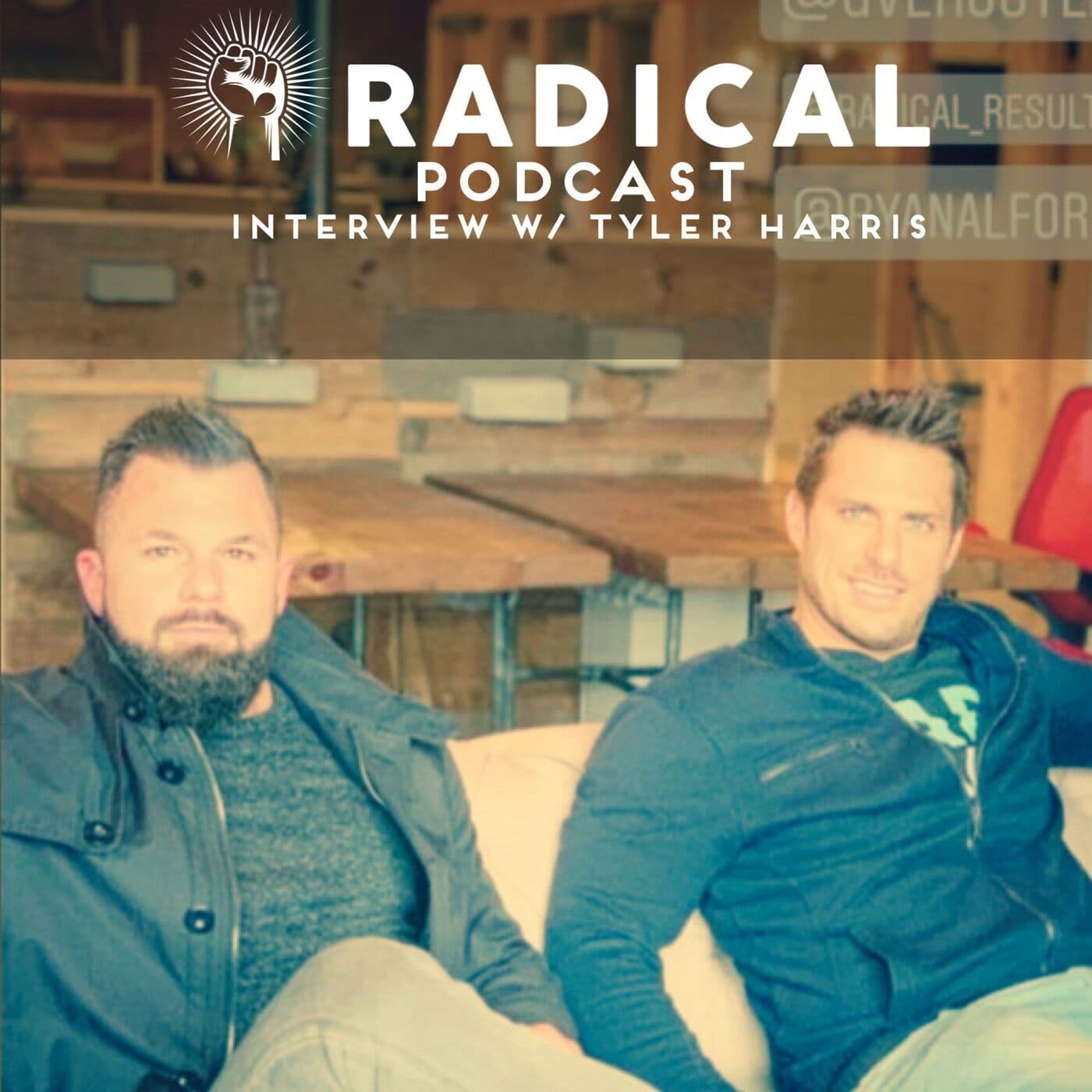 Radical Podcast - Ryan sits down with Tyler Harris artwork