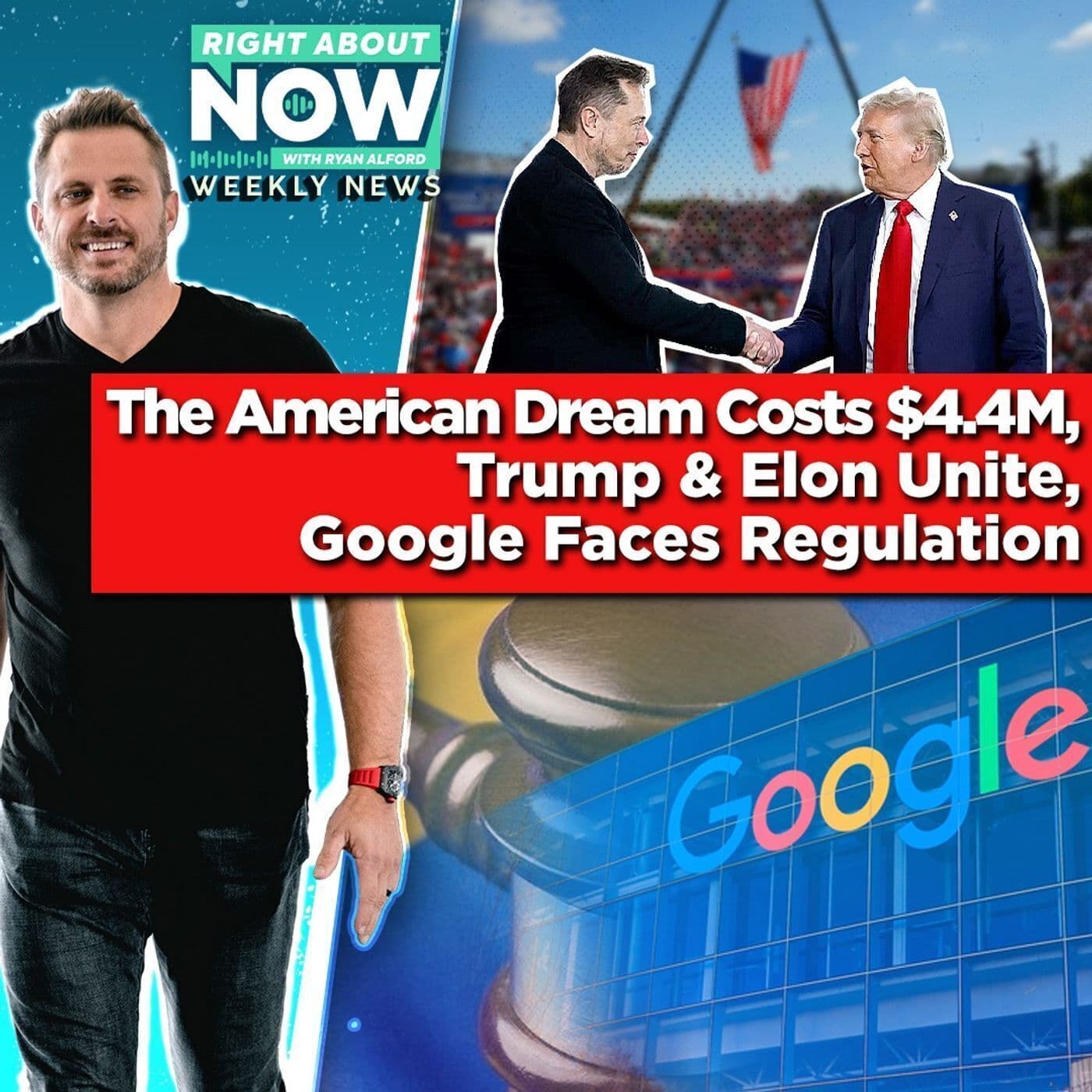 The American Dream Costs $4.4M, Trump & Elon Unite, Google Faces Regulation artwork