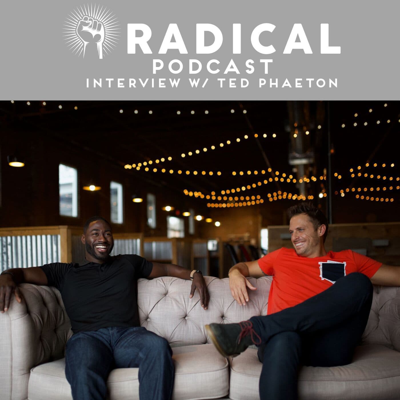 Radical Podcast - Ryan Interviews Ted Phaeton artwork