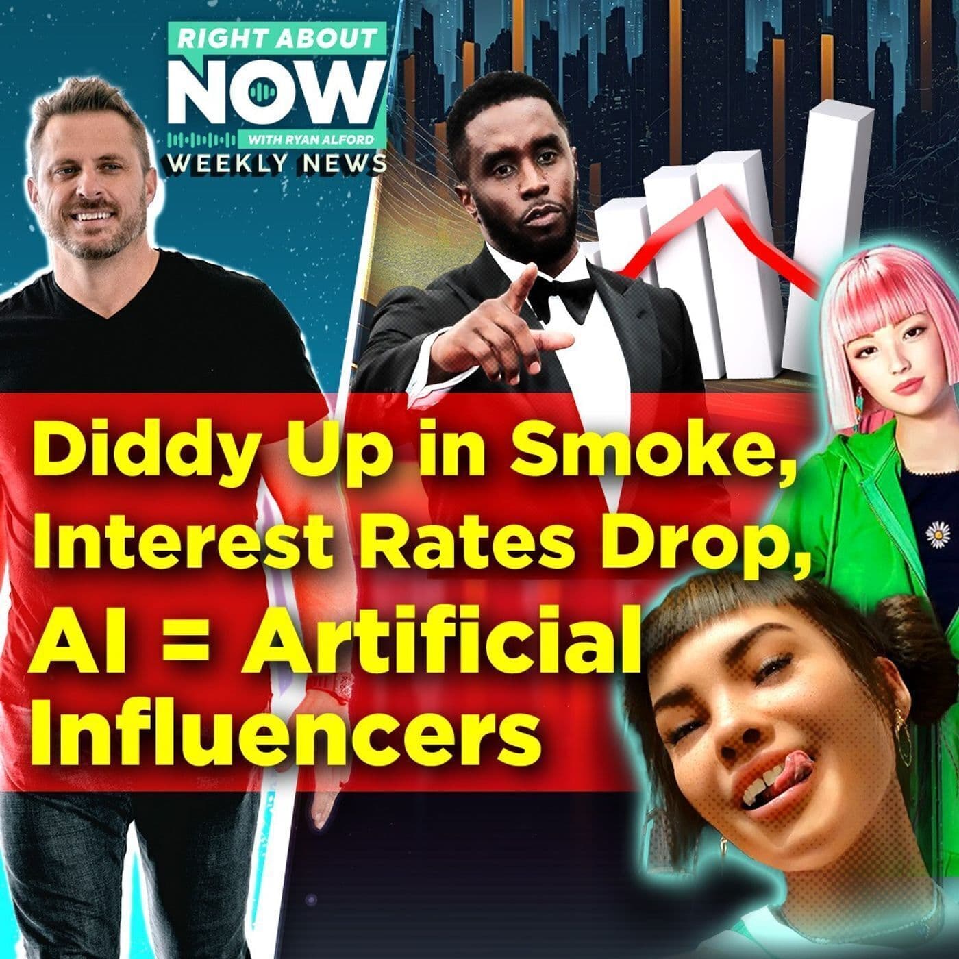 Diddy Up in Smoke, Interest Rates Drop, AI = Artificial Influencers artwork