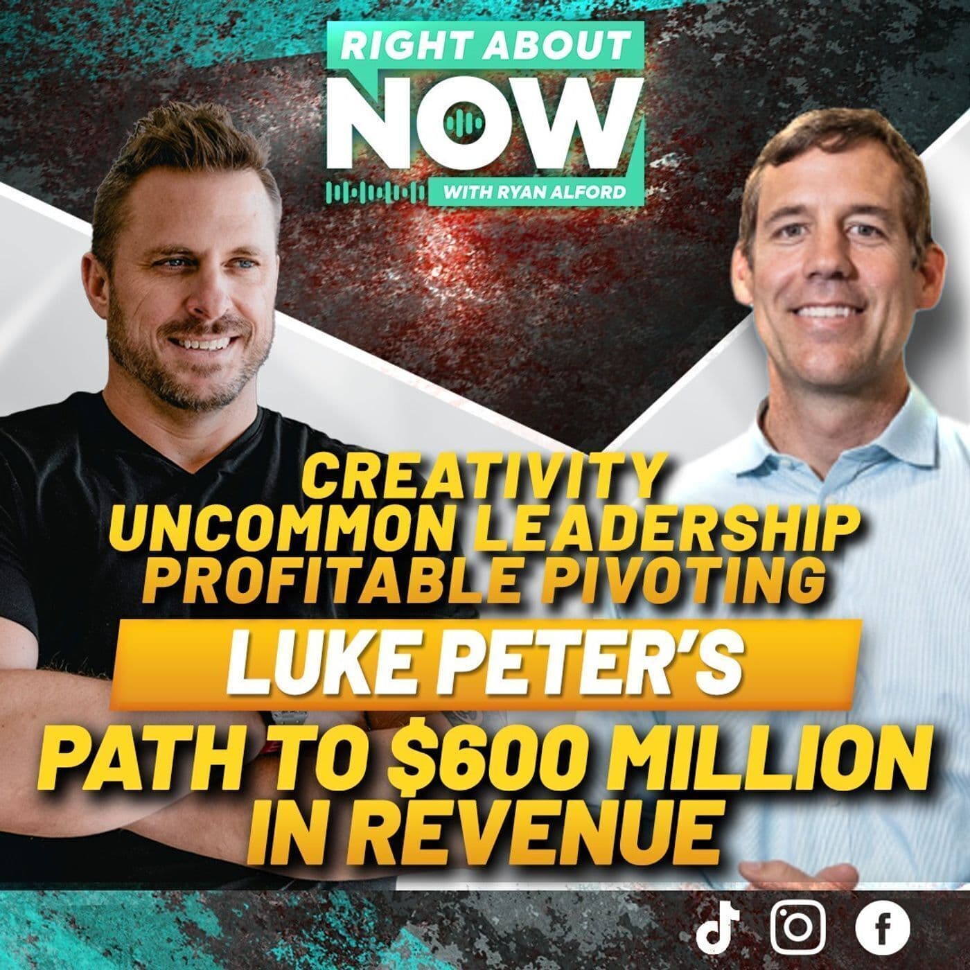 Creativity - Uncommon Leadership - Profitable Pivoting - Luke Peter’s Path to $600 Million in Revenue artwork