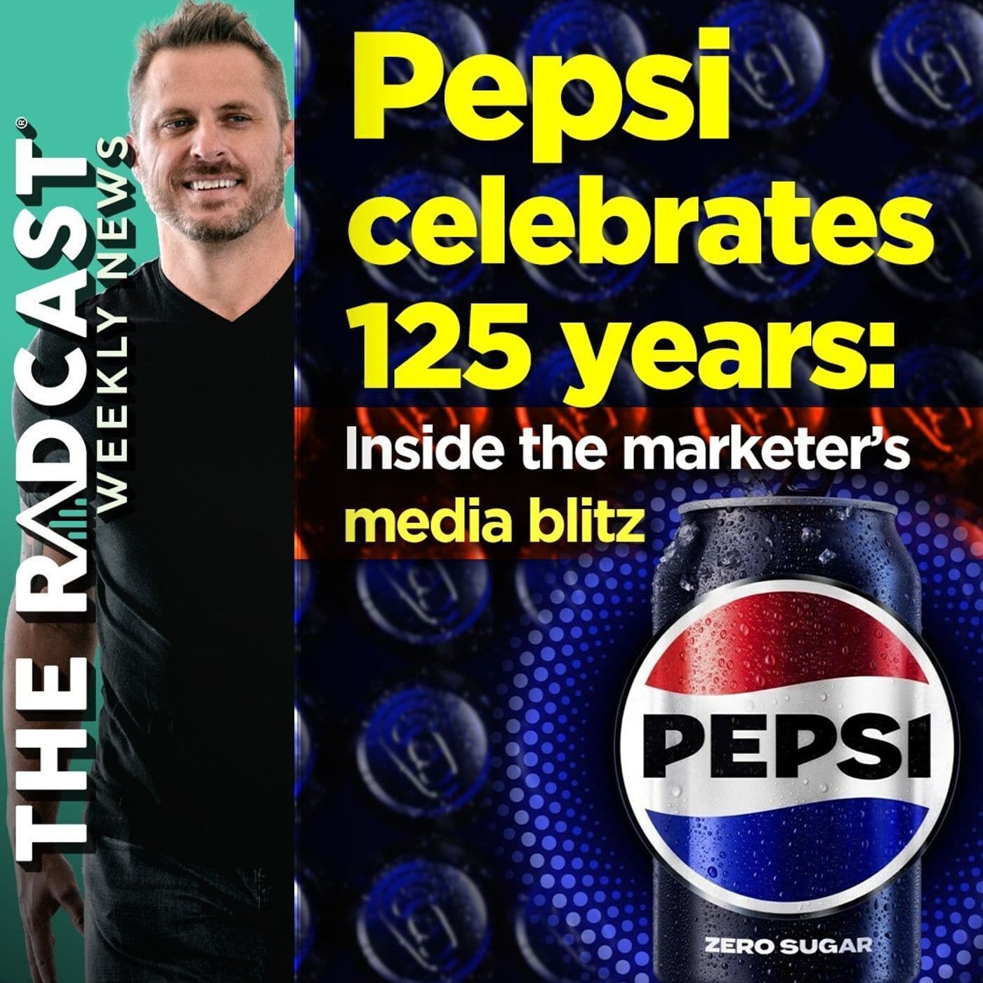 The Week of September 01, 2023 Marketing and Business News - Pepsi Celebrates 125 Years: Inside the Marketer’s Media Blitz artwork
