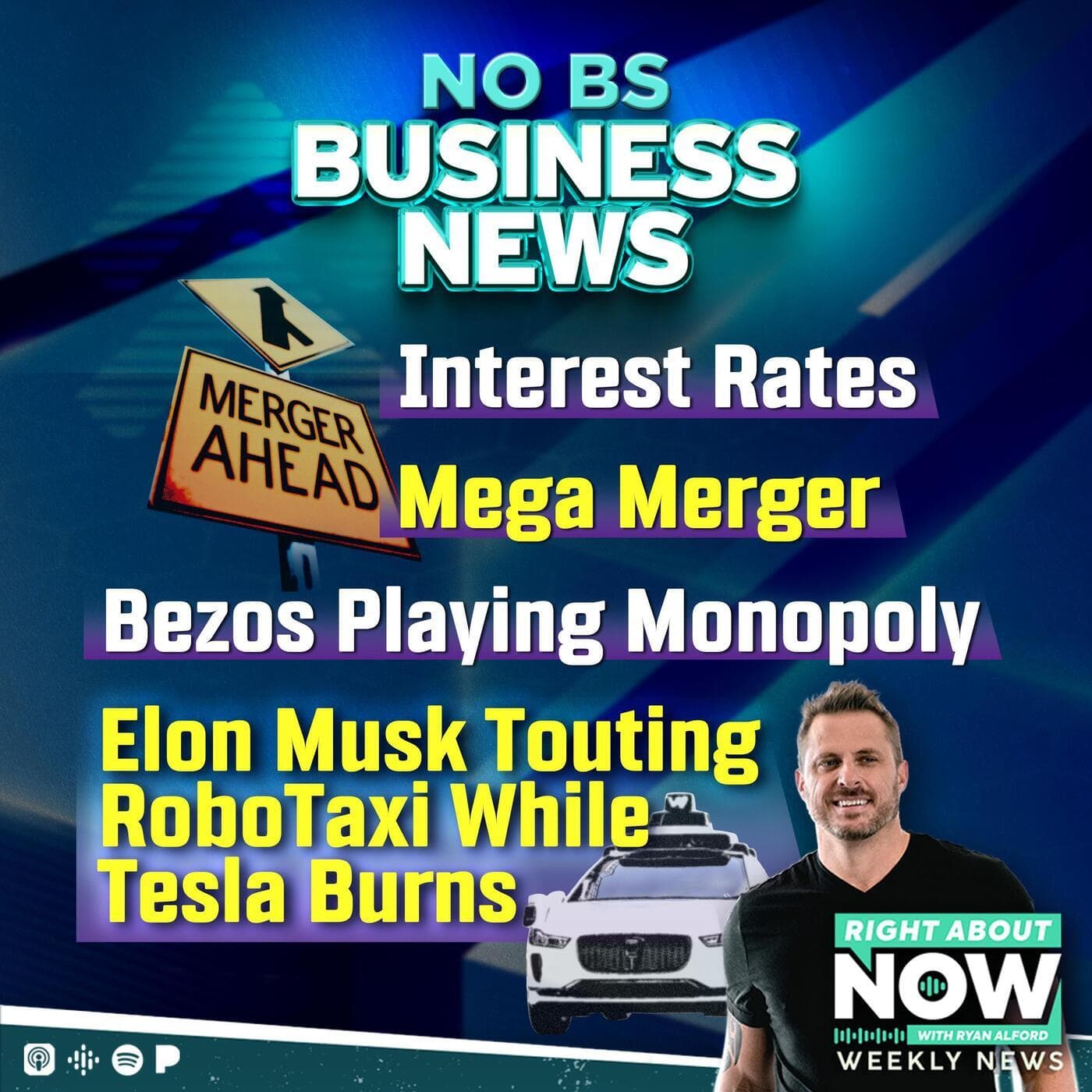 No BS Weekly Business News: Interest Rates, Mega Merger, Bezos Playing Monopoly, Elon Musk Touting Robo Taxi While Tesla Burns artwork