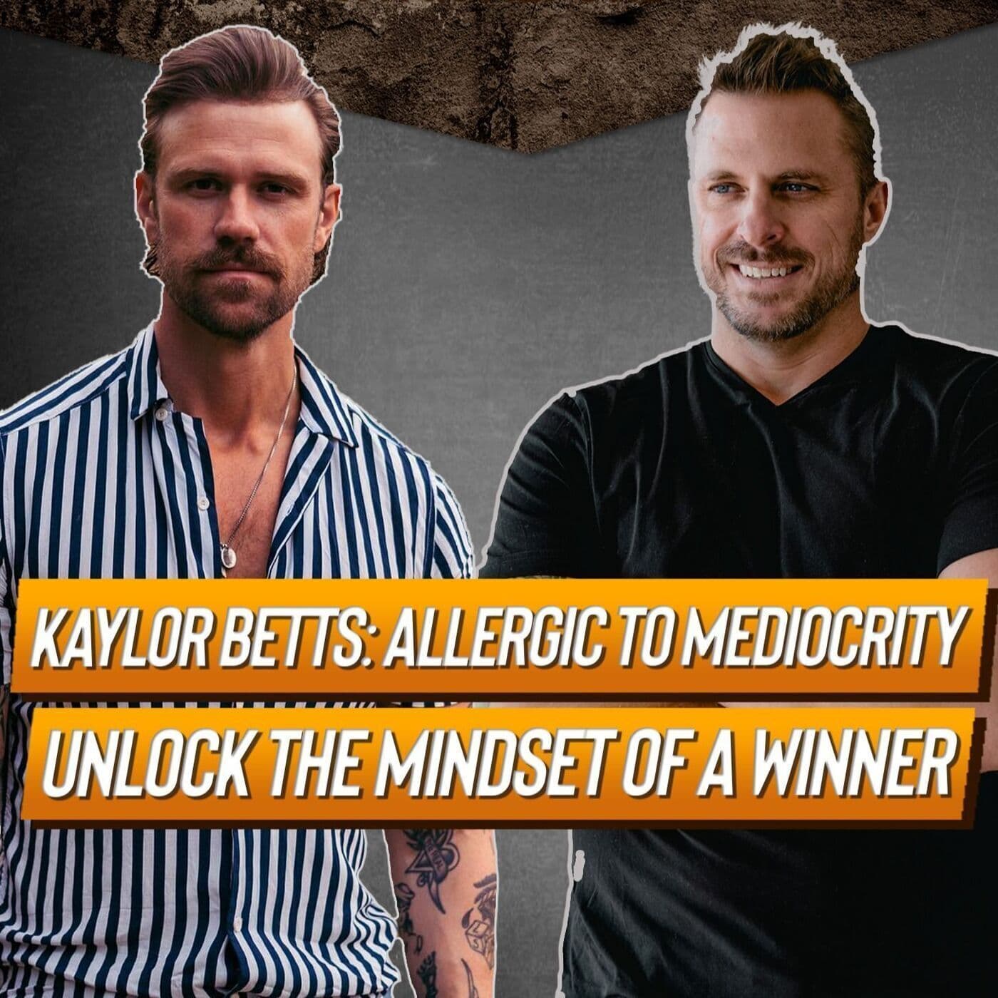 Kaylor Betts: Allergic to Mediocrity - Unlock the Mindset of a Winner artwork