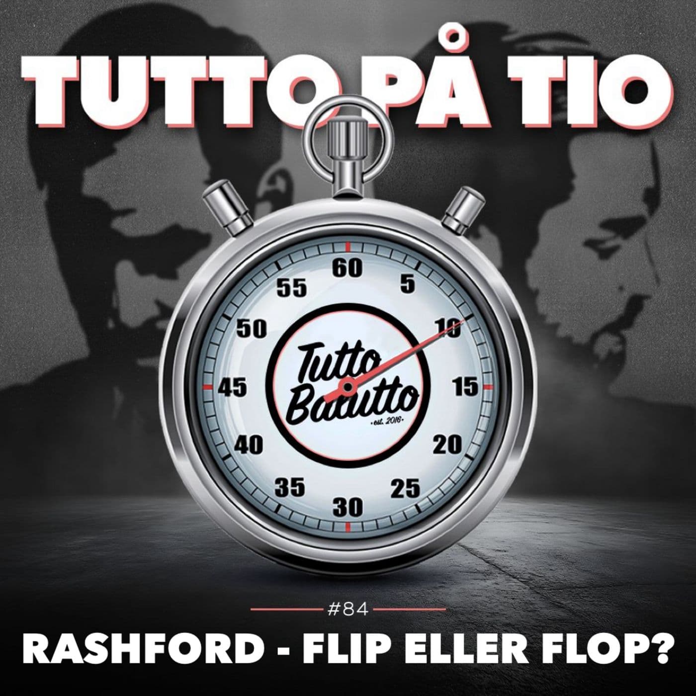 Tutto på tio – Rashford: Flipp eller flopp? artwork