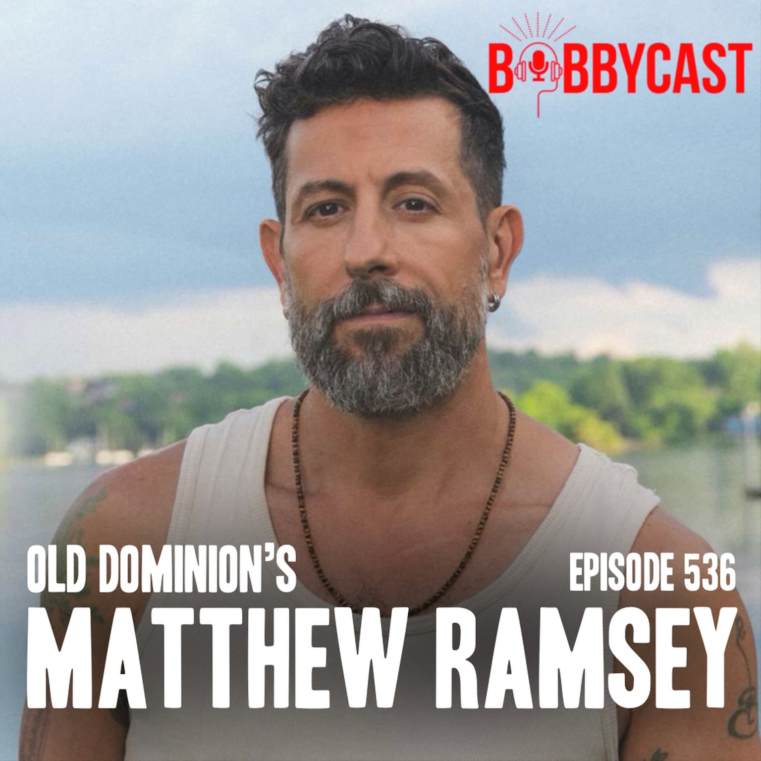 BOBBYCAST: Matthew Ramsey on the Origin of Old Dominion & Why a Band Member is Left Out of Photos + Turning Down a Chance to Play with Taylor Swift - Twice! + Meeting His Hero Bruce Springsteen + Locking Eyes with Tim McGraw in the Bathroom + His Favorite Old Dominion Song Ever artwork
