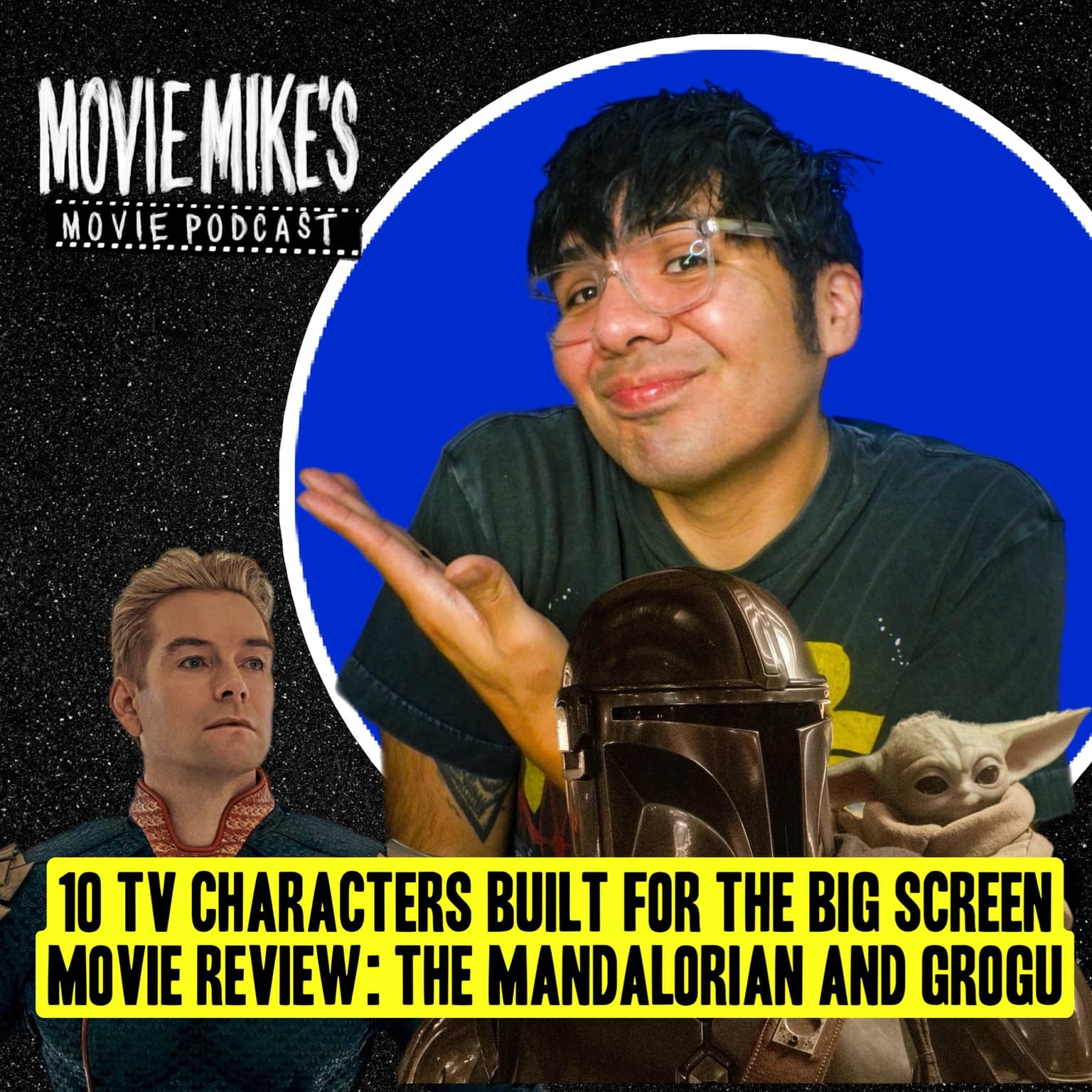 MOVIE MIKE'S MOVIE PODCAST - 10 TV Characters Who Deserve Films Built for the Big Screen + Movie Review: The Mandalorian and Grogu + Trailer Park: The Rivals of Amziah King artwork