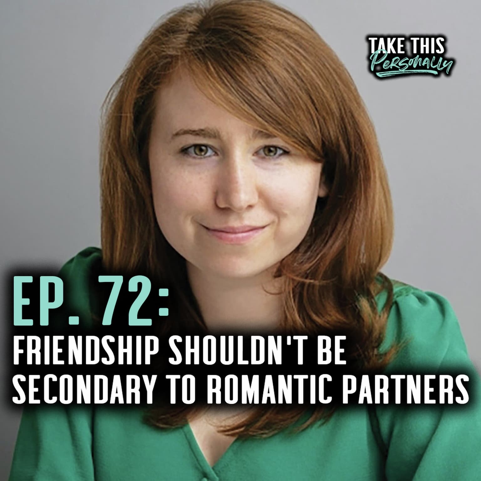 TAKE THIS PERSONALLY: Friendship Just As Important As Romance: Rethinking Connections, Community & Living artwork