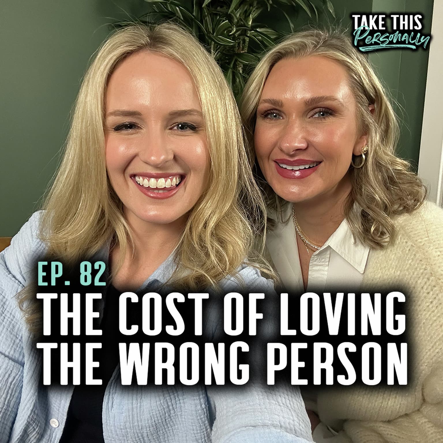 TAKE THIS PERSONALLY: The Cost of Loving the Wrong Person: From “Perfect Life” to Unsubscribing artwork