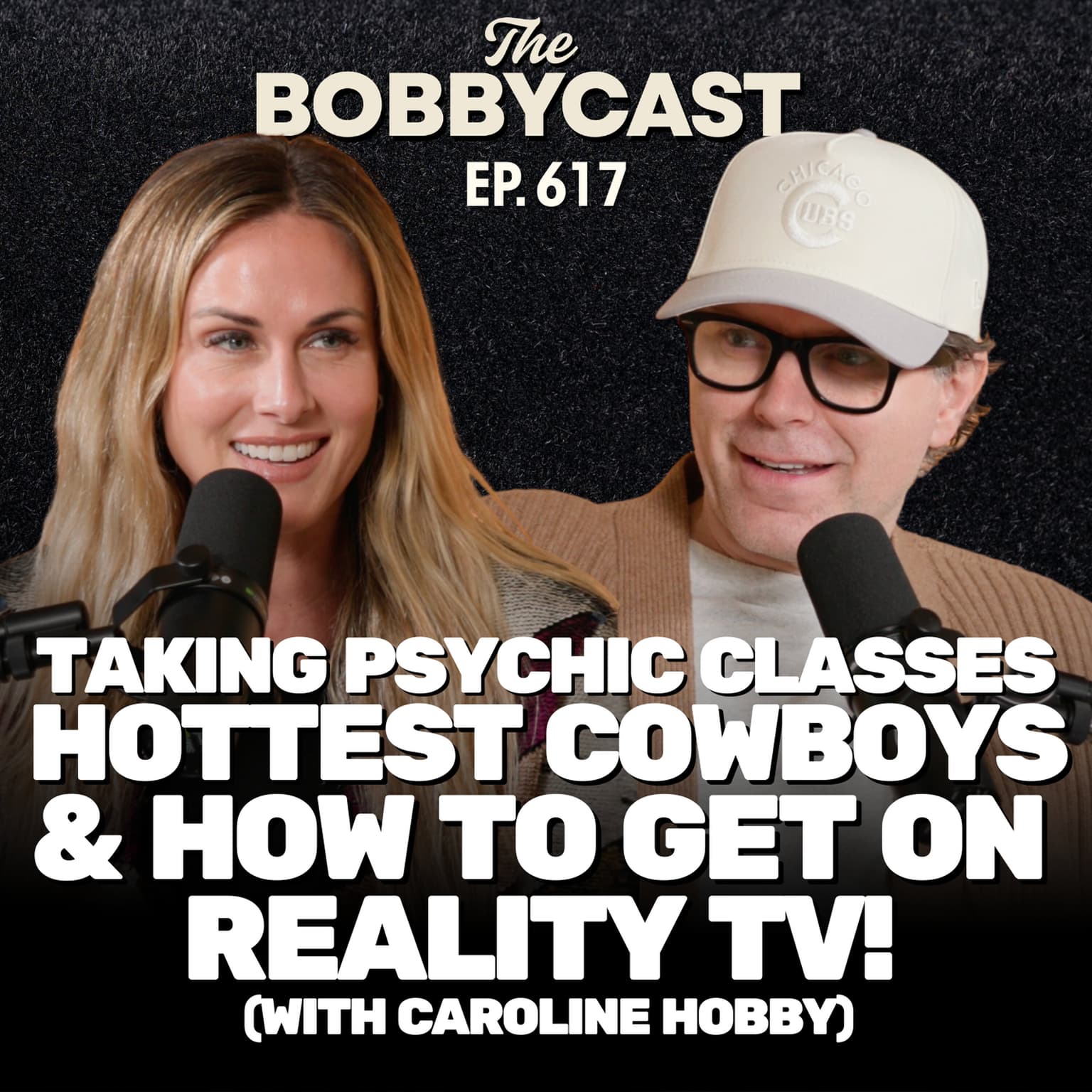BOBBYCAST #617 - Taking Psychic Classes, Hottest Cowboys & How to Get on Reality TV with Caroline Hobby artwork