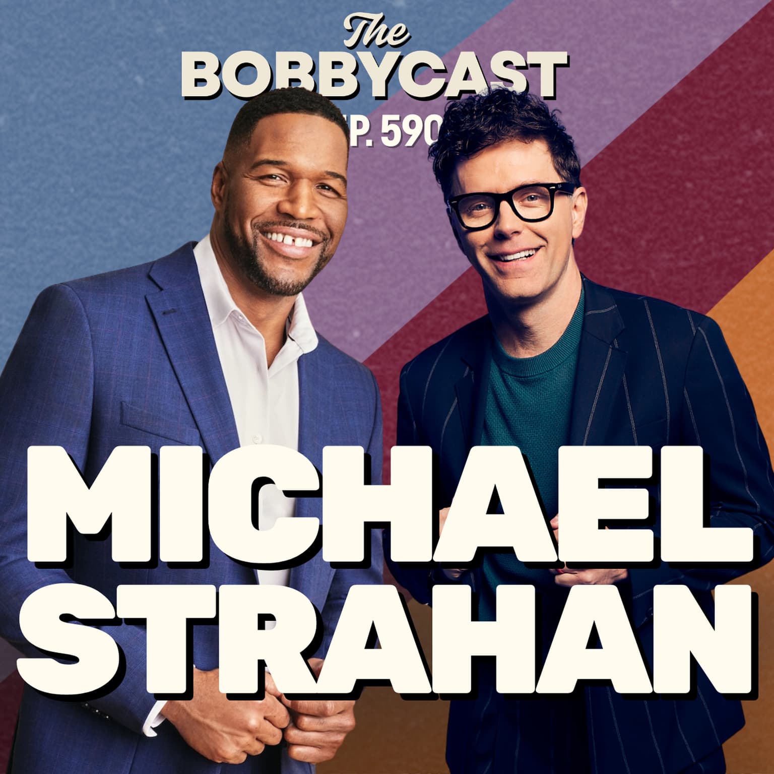 BOBBYCAST - GMA Host Michael Strahan on Splitting a Bottle with Julia Roberts & Going to Space artwork