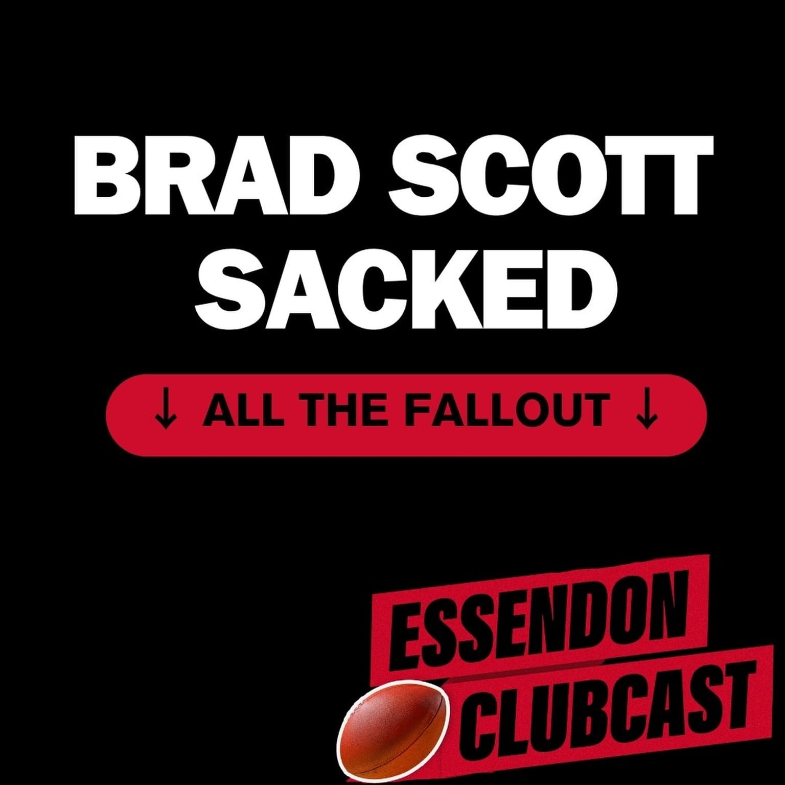 Essendon Clubcast 🔴⚫️ | Brad Scott Sacked: All the Fallout & What’s Next for the Bombers? artwork