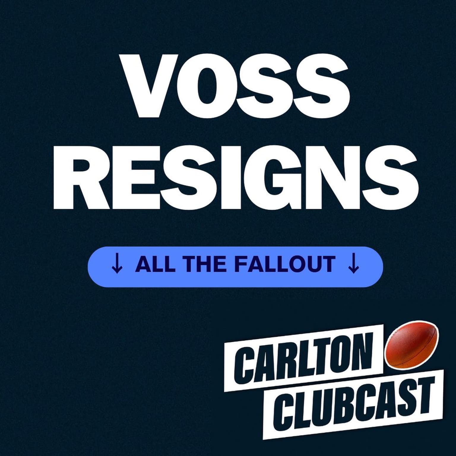 Carlton Clubcast | Vossy Resigns. All The Fallout & Who's Next for the Blues? | Carlton Clubcast artwork