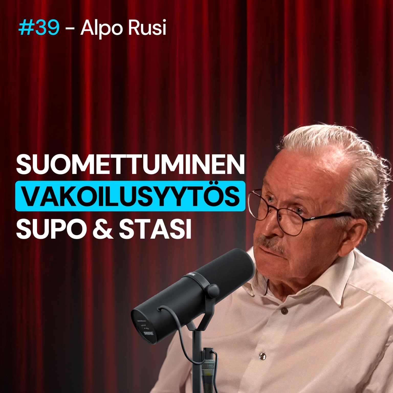 #39 – Alpo Rusi: Suomettuminen, vakoilusyytös, Stasi ja SUPO:n kadonneet paperit artwork