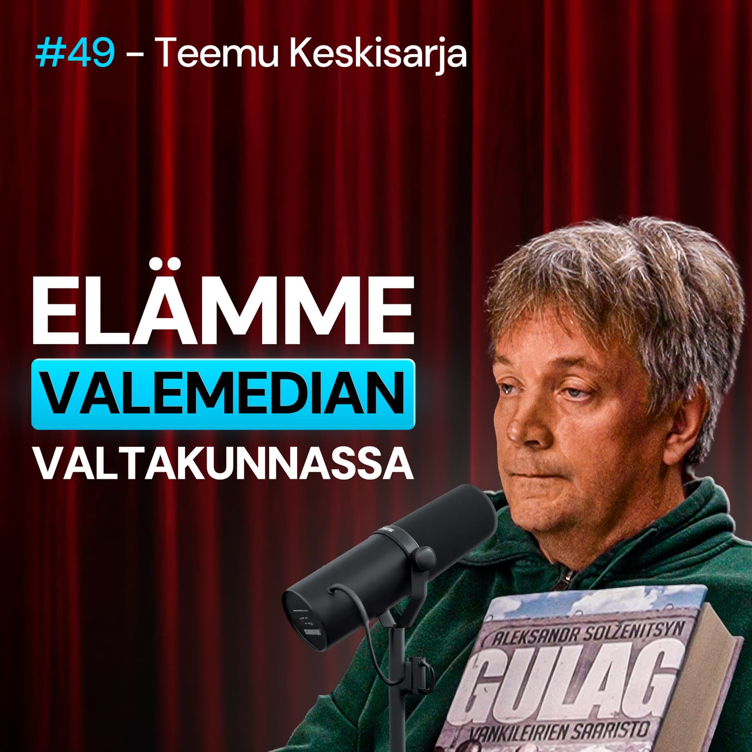 #49 – Teemu Keskisarja: SANANVAPAUS, YLE ja PROPAGANDA artwork