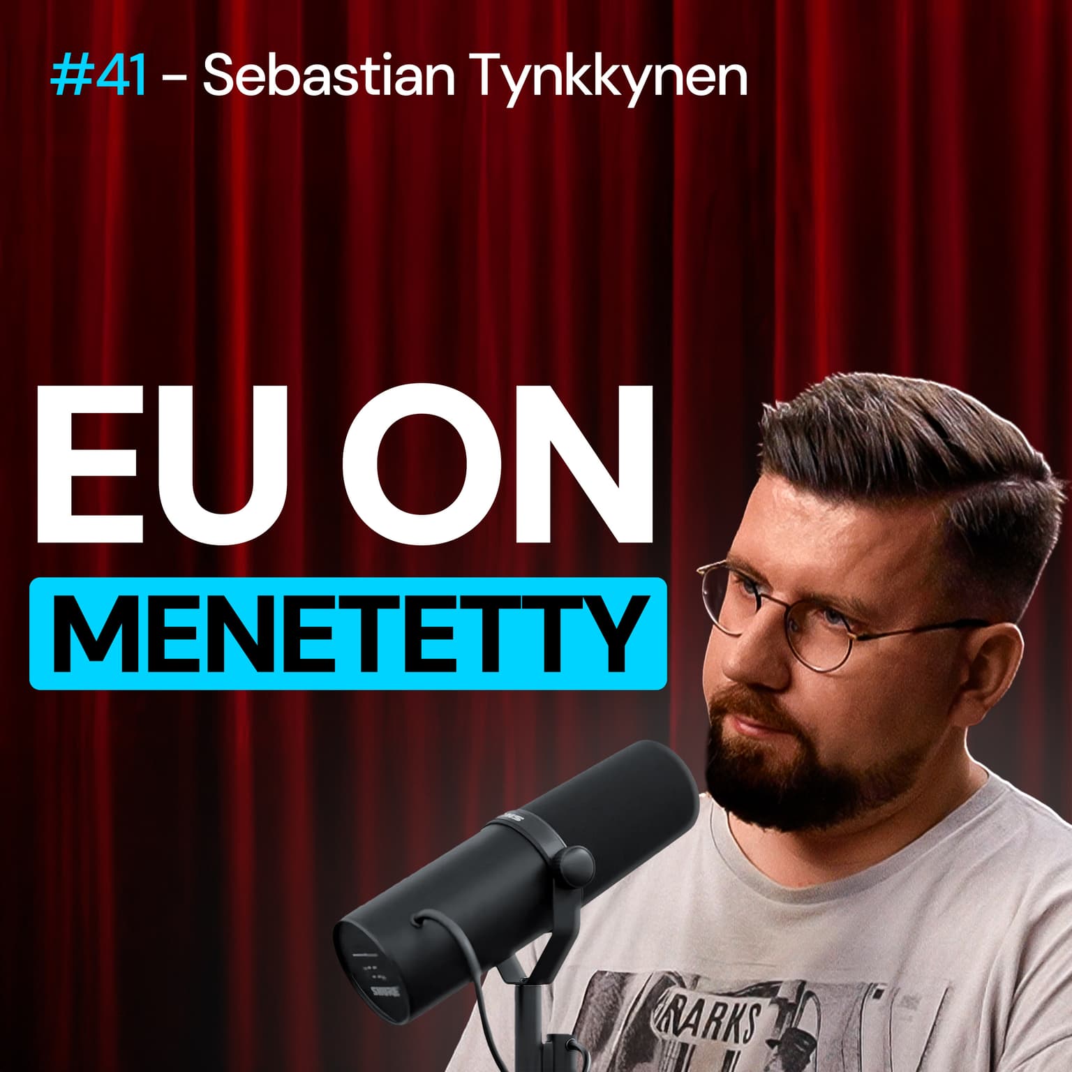 #41 – Sebastian Tynkkynen: EU on MENETETTY ja Suomea kupataan artwork
