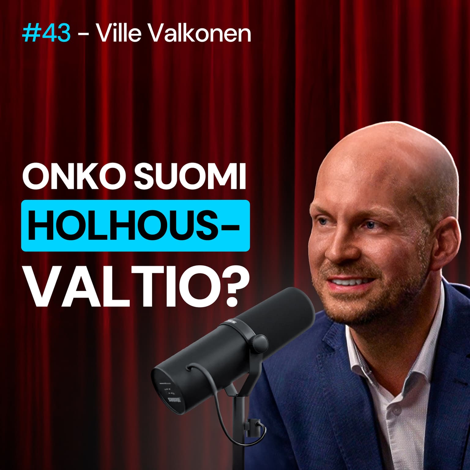 #43 – Ville Valkonen: Suomi on HOLHOUSVALTIO, talous, YEL & kehitysapu artwork