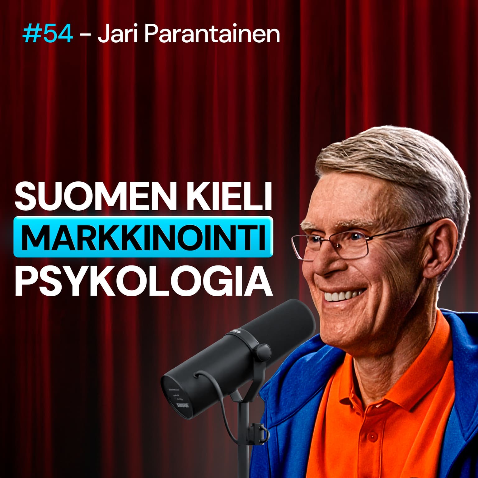 #54 – Jari Parantainen: Suomen kieli, MARKKINOINTI & PSYKOLOGIAN vivut artwork