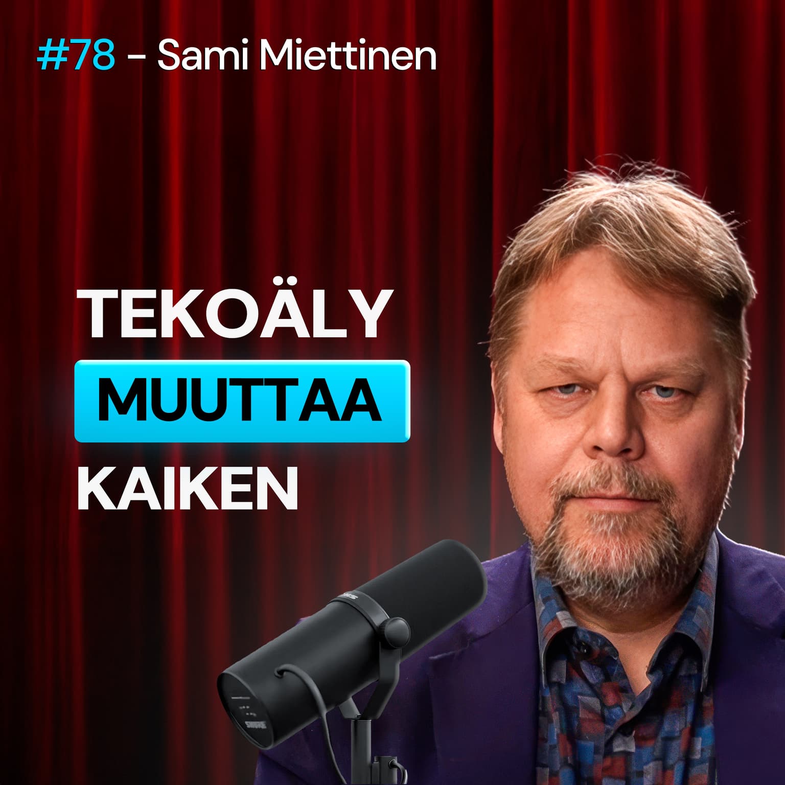 #78 – Sami Miettinen: Tekoäly tulee muuttamaan KAIKEN eivätkä päättäjämme tajua siitä MITÄÄN - Tämä sinun TÄYTYY tietää tekoälyn vaikutuksesta työmarkkinoihin ja yhteiskuntaan artwork