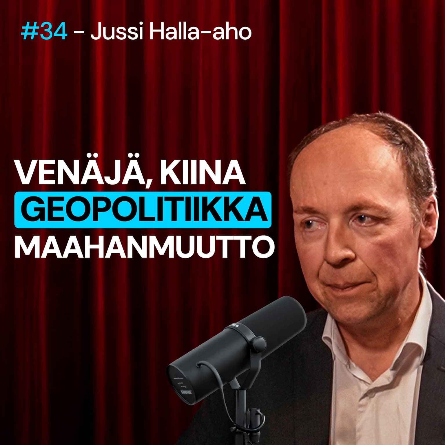 #34 – Jussi Halla-aho: Venäjä, Kiina, GEOPOLITIIKKA ja maahanmuutto artwork