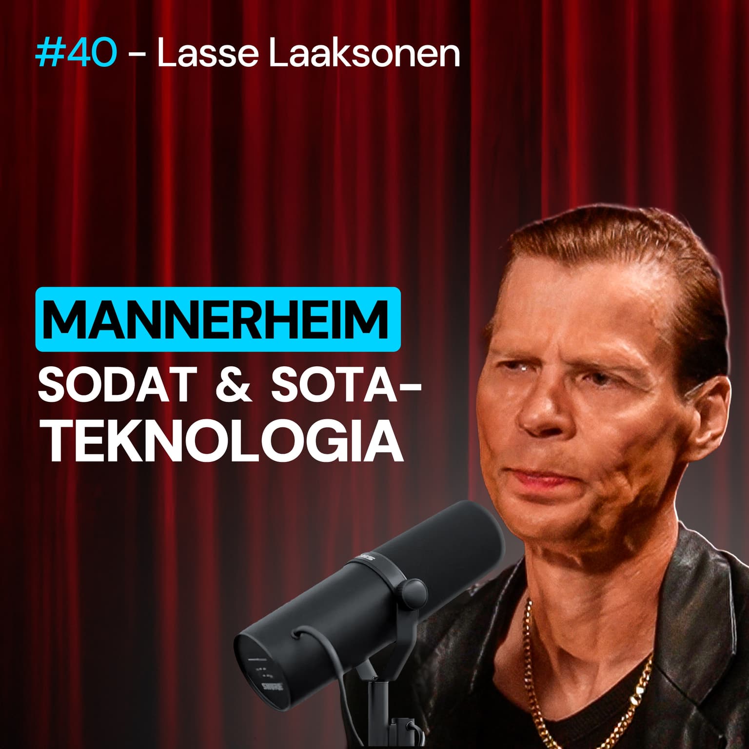 #40 – Lasse Laaksonen: MANNERHEIMIN historia, aikansa sodat & sotateknologia artwork
