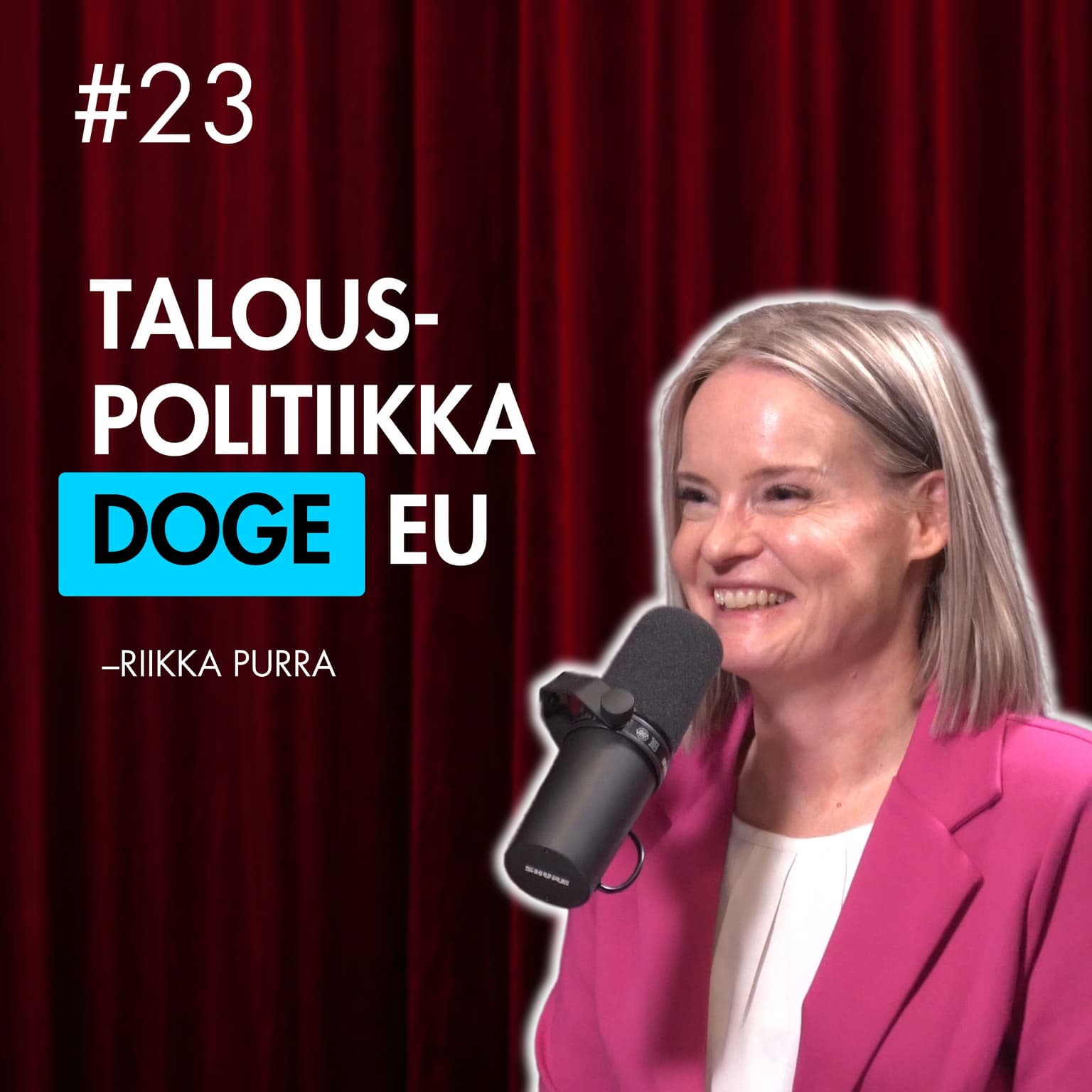 #23 – Riikka Purra: Ministerin pohdinnat taloudesta, DOGE:sta, YEL:istä ja verotuksesta artwork
