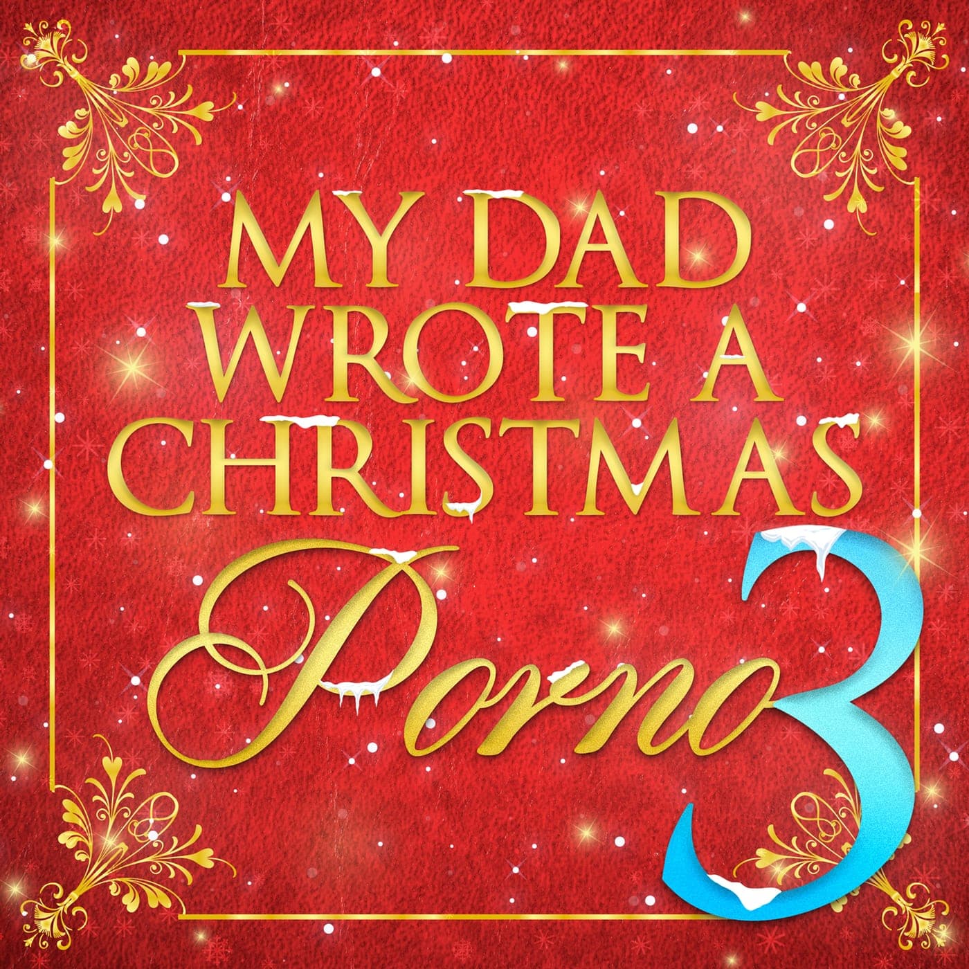 My Dad Wrote A Christmas Porno 3 artwork